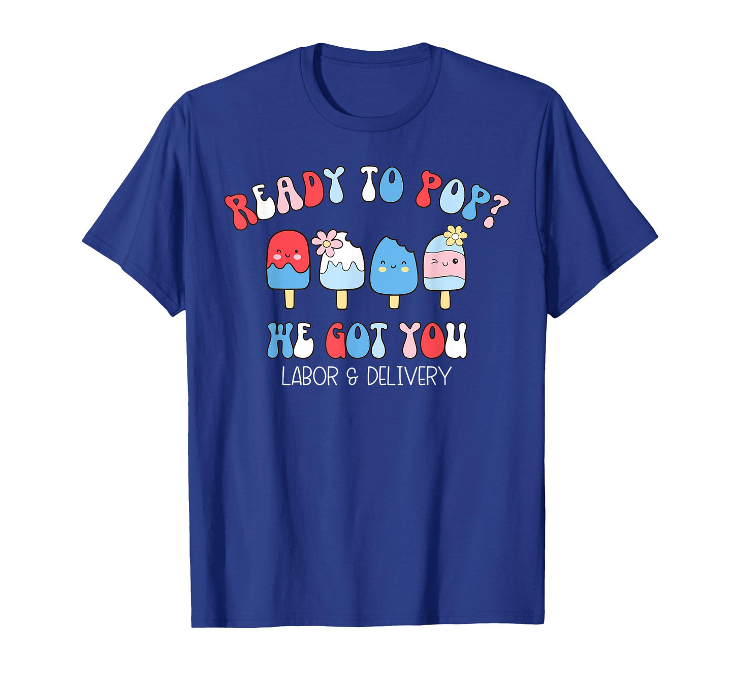Happy Summer Labor And Delivery Nurse 4th Of July Patriotic T-Shirt