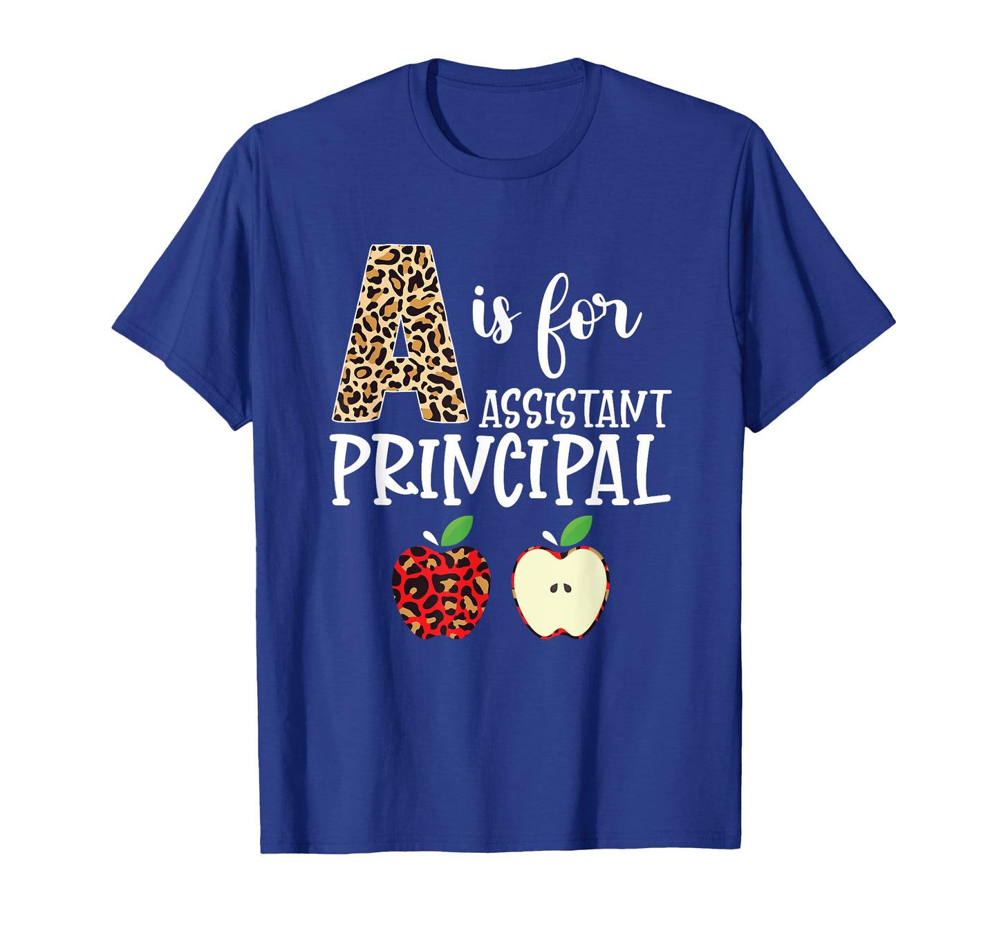 School Assistant Principal A Is For Assistant Principal T-Shirt