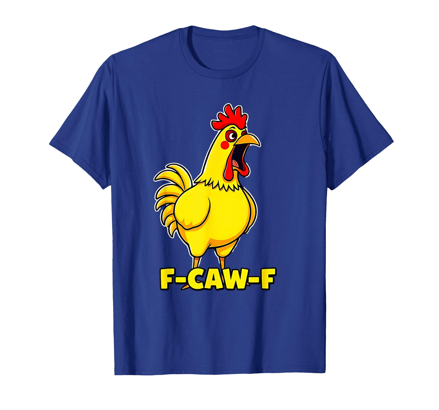 F-CAW-F Chicken - Farm Animal T-Shirt