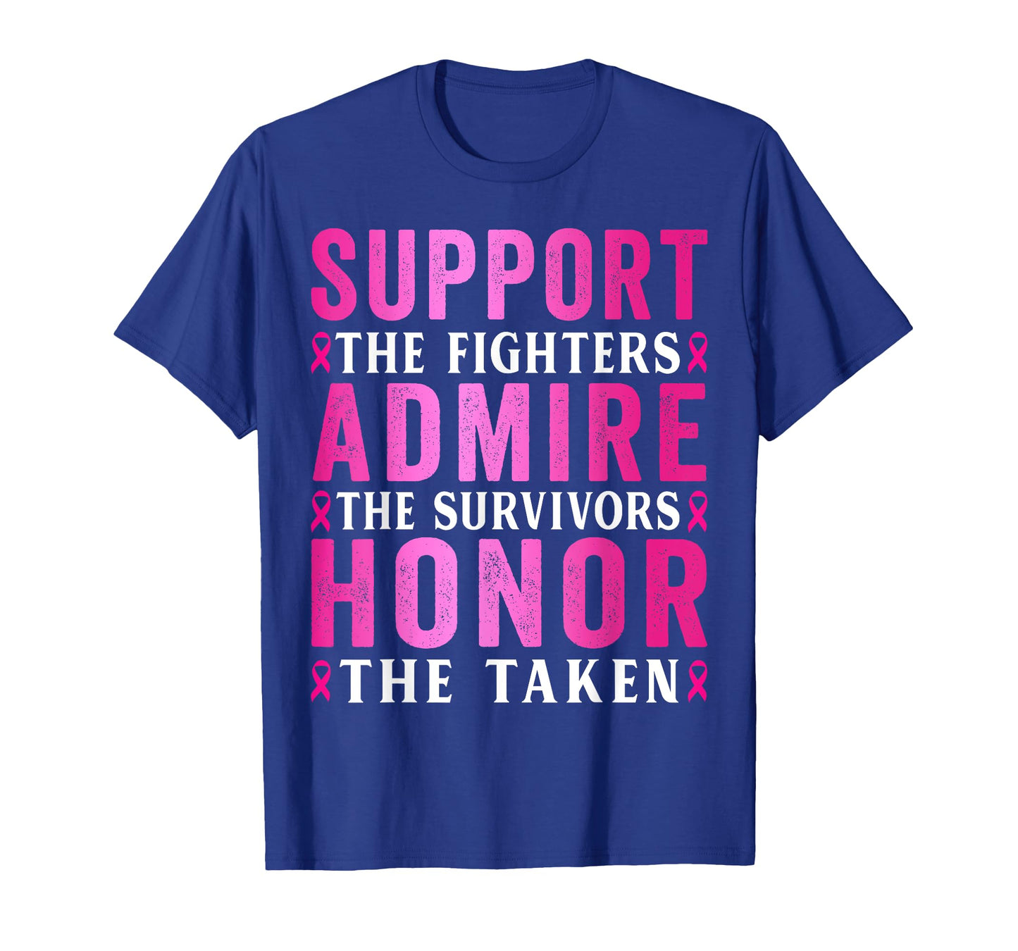 Support The Fighters Admire The Survivors Breast Cancer Pink T-Shirt