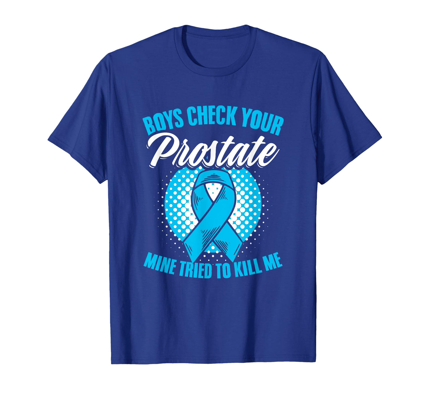 Light Blue Ribbon Boys Check Your Prostate Cancer Awareness T-Shirt