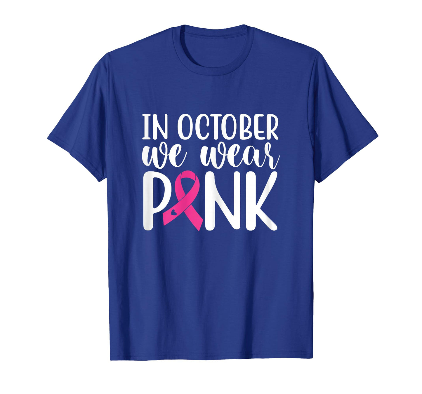 in October We Wear Pink | Breast Cancer T-Shirt