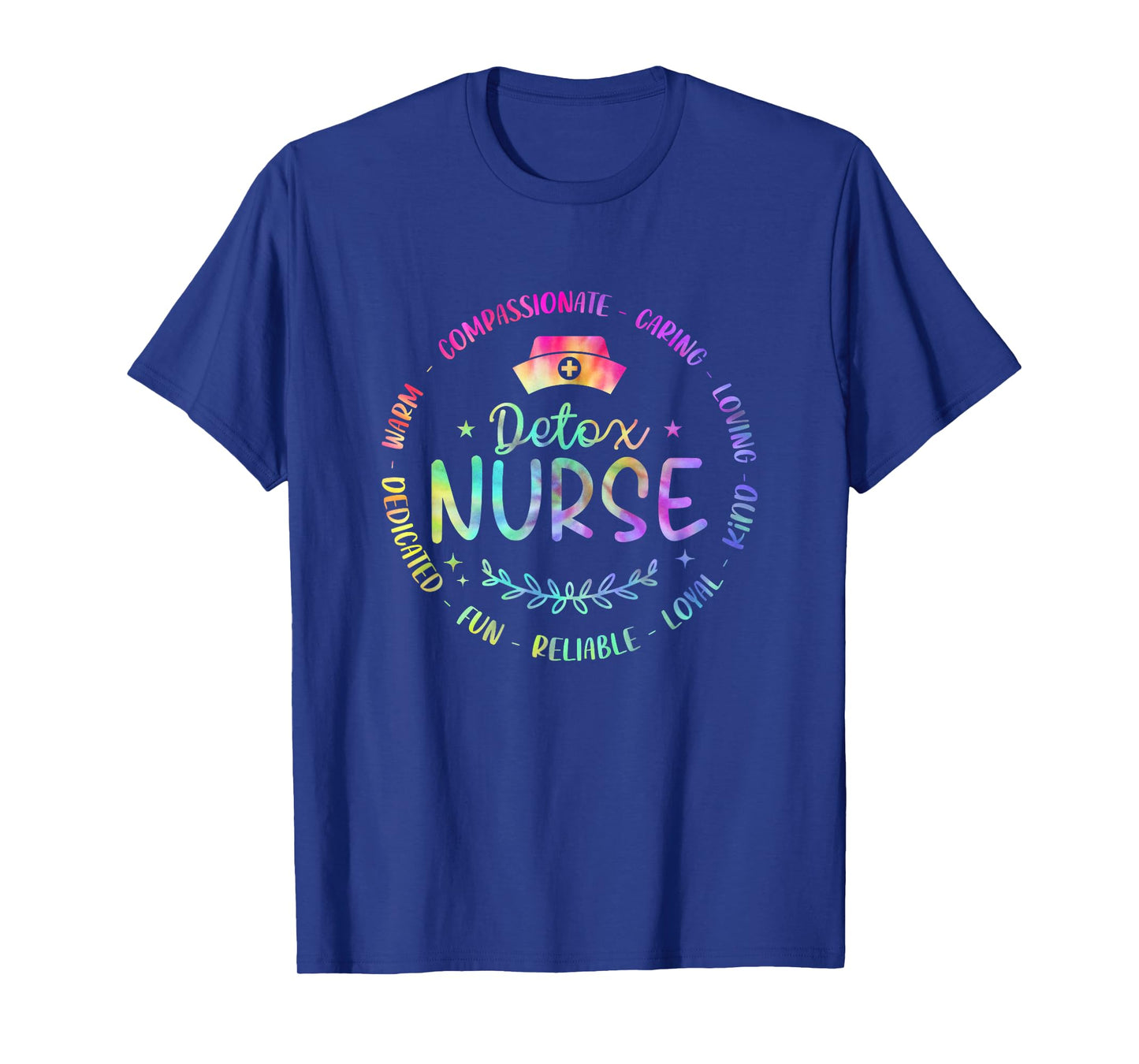 Funny Detox Nurse Nursing Tie Dye Design For Women Men T-Shirt