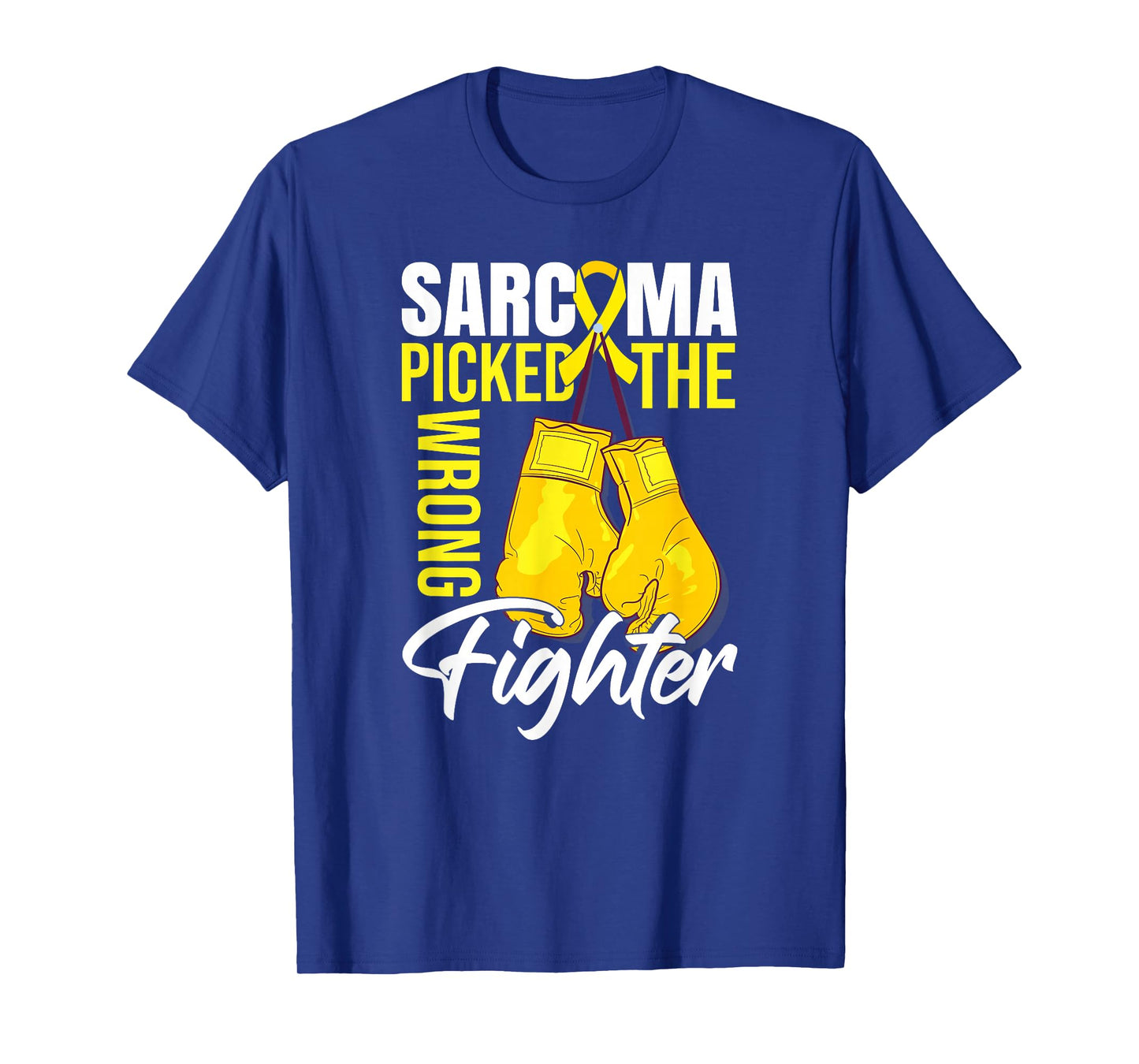 Sarcoma Picked The Wrong Fighter | Sarcoma Awareness T-Shirt