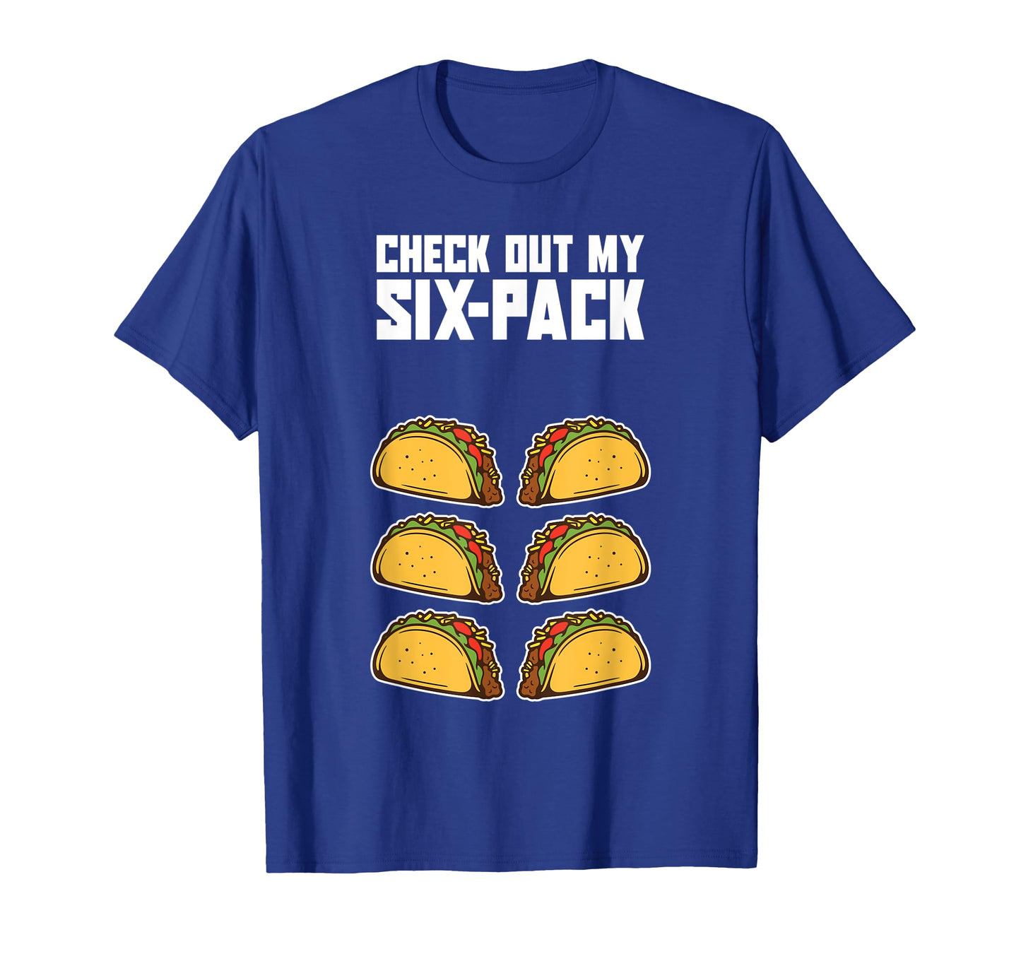 Check Out My Six Pack Funny Mexican Food Abs Workout Taco T-Shirt