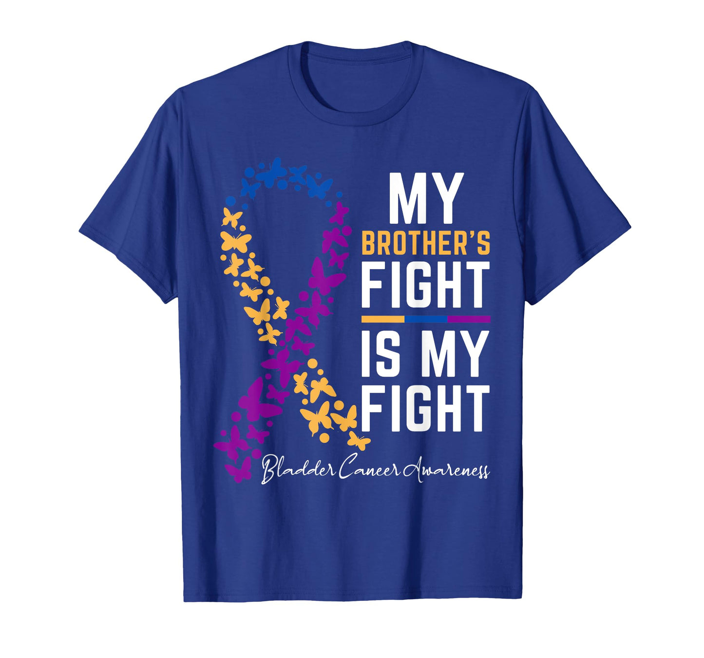 My Brother's Fight is My Fight Cute Bladder cancer awareness T-Shirt