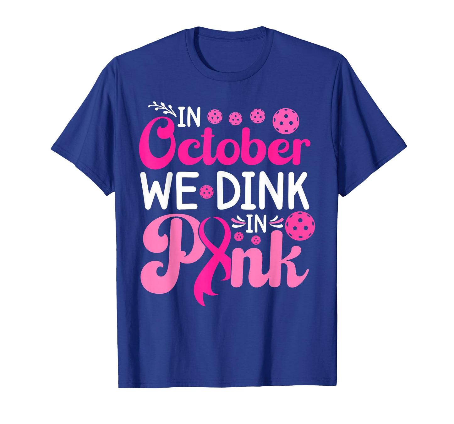 In October We Dink in Pink Breast Cancer Pickleball T-Shirt