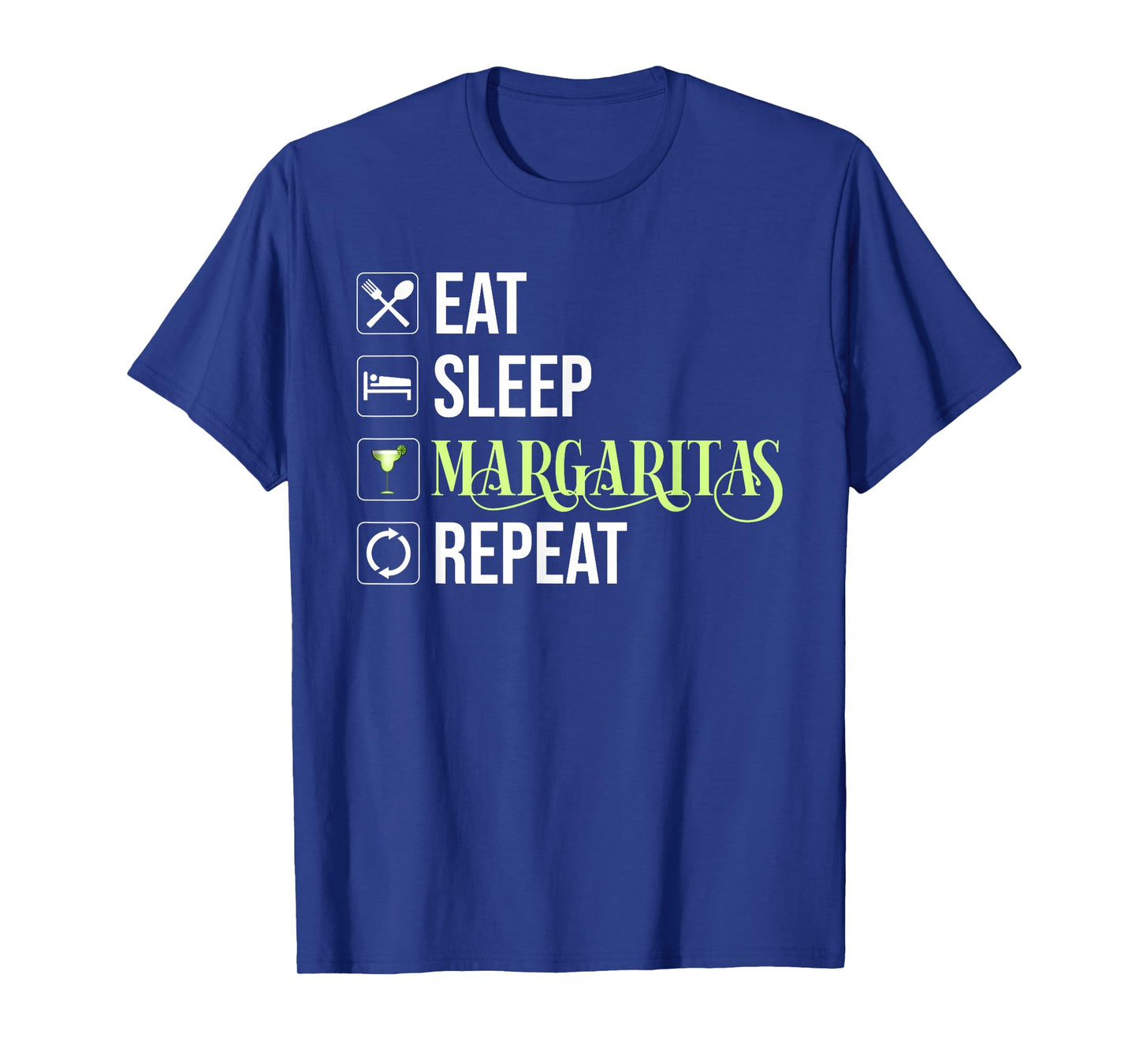 Eat Sleep Margaritas Repeat T-Shirt