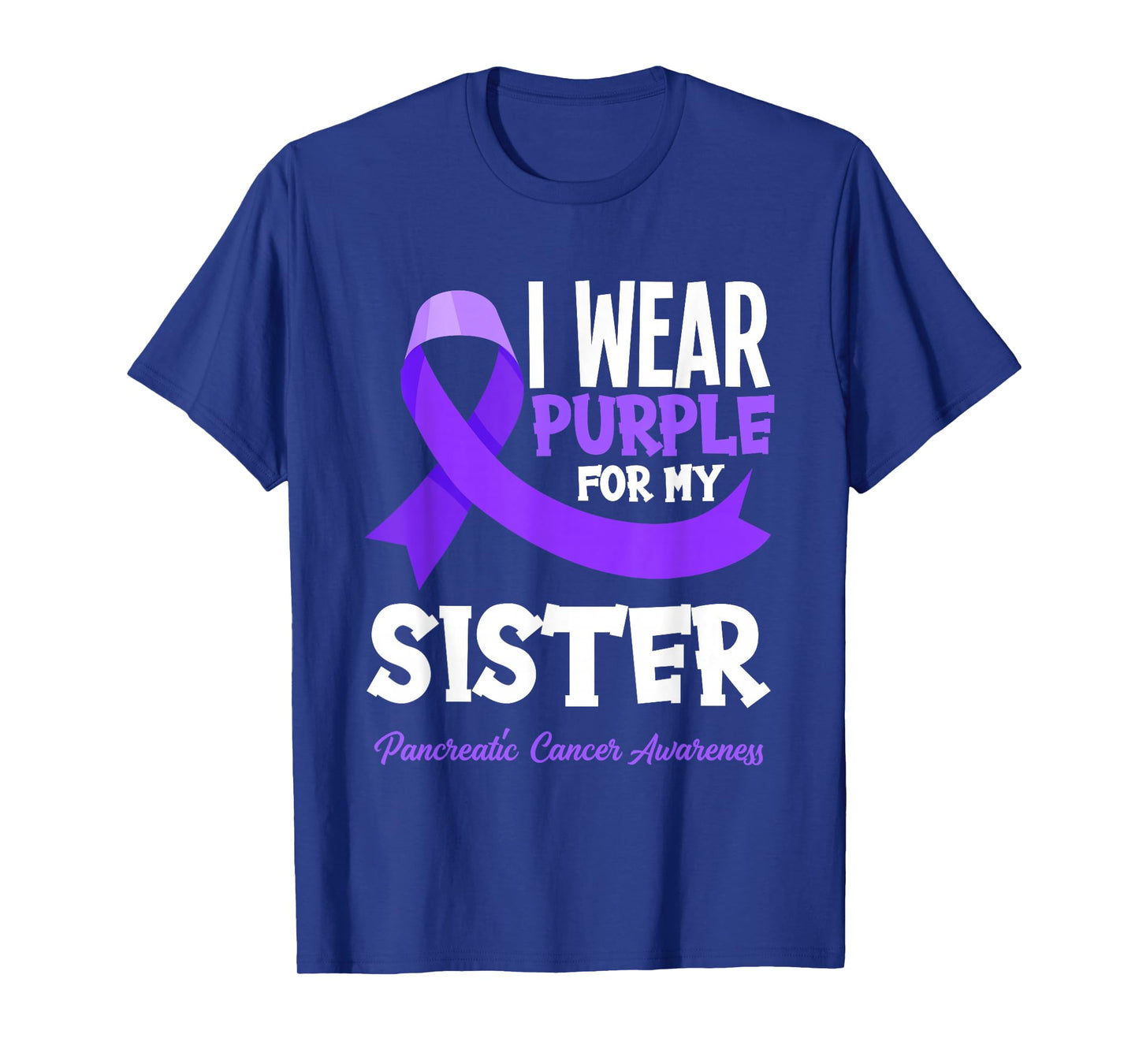I Wear Purple For My Sister Pancreatic Cancer Awareness T-Shirt