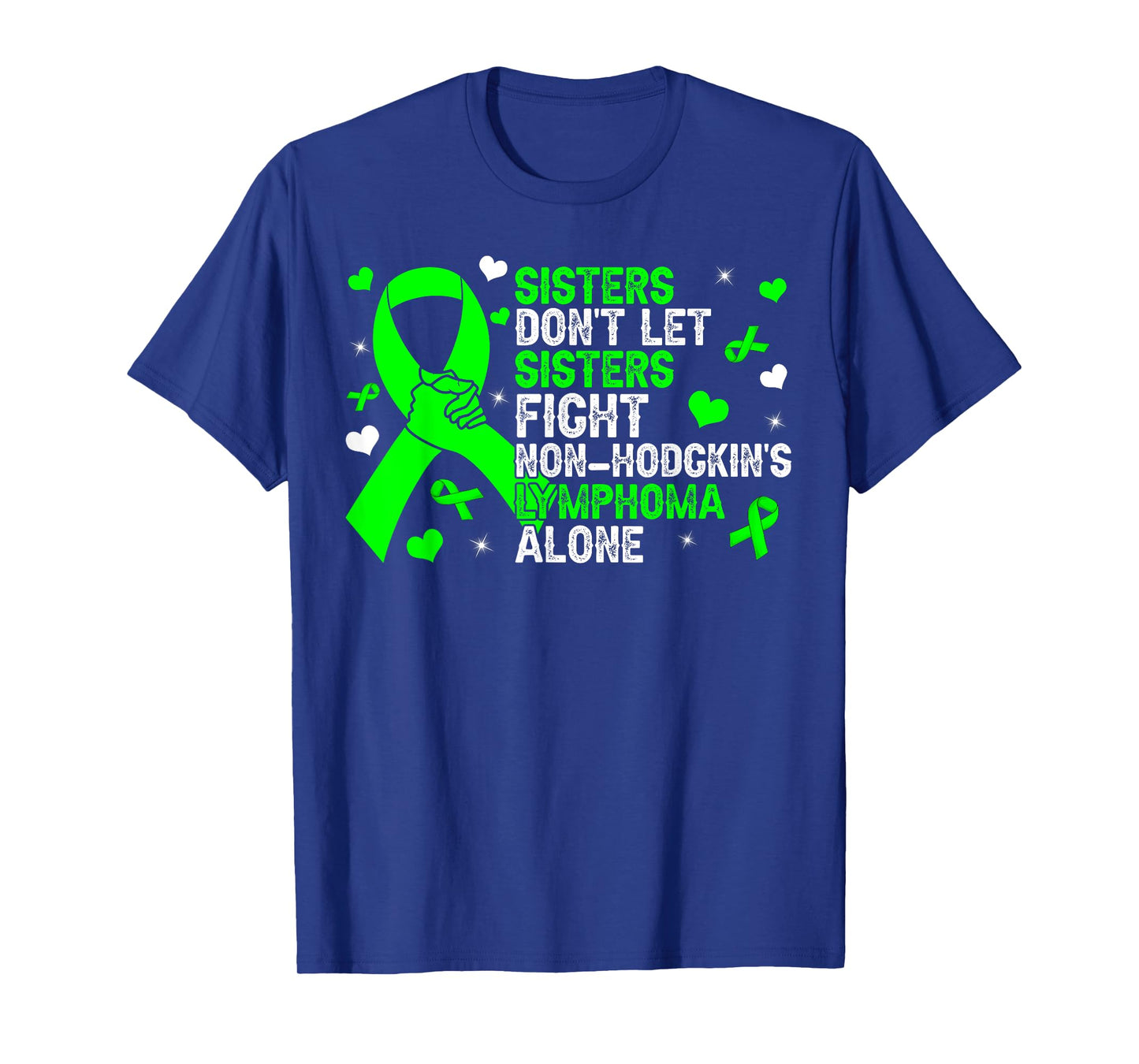 Don't Let Sisters Fight Cancer Alone Non-Hodgkin's Lymphoma T-Shirt