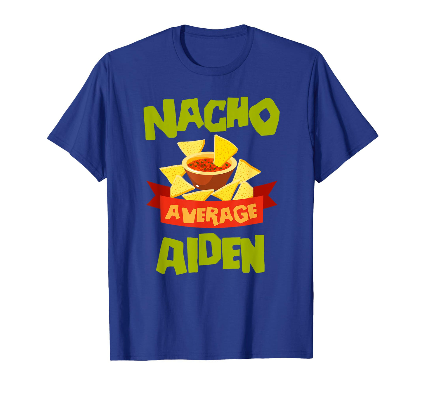 NACHO AVERAGE AIDEN Funny Birthday Personalized Name Gift T-Shirt