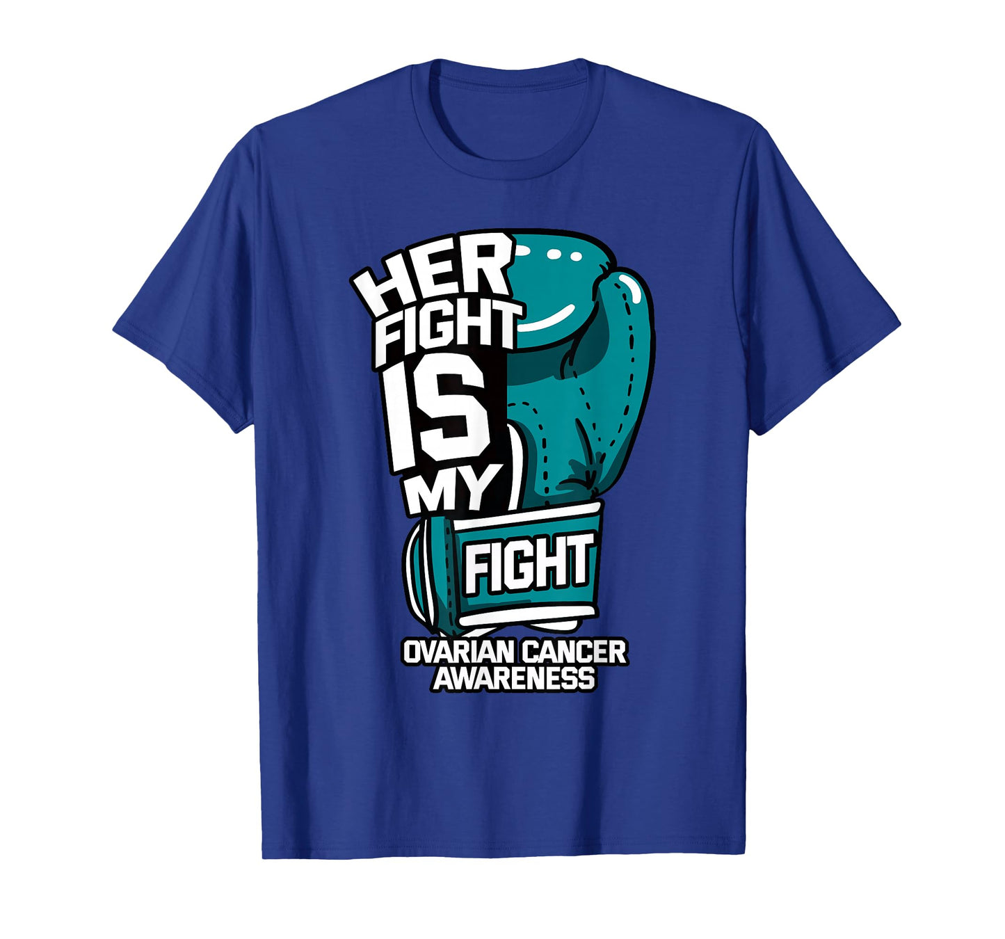Her Fight Is My Fight Ovarian Cancer Awareness Teal Ribbon T-Shirt