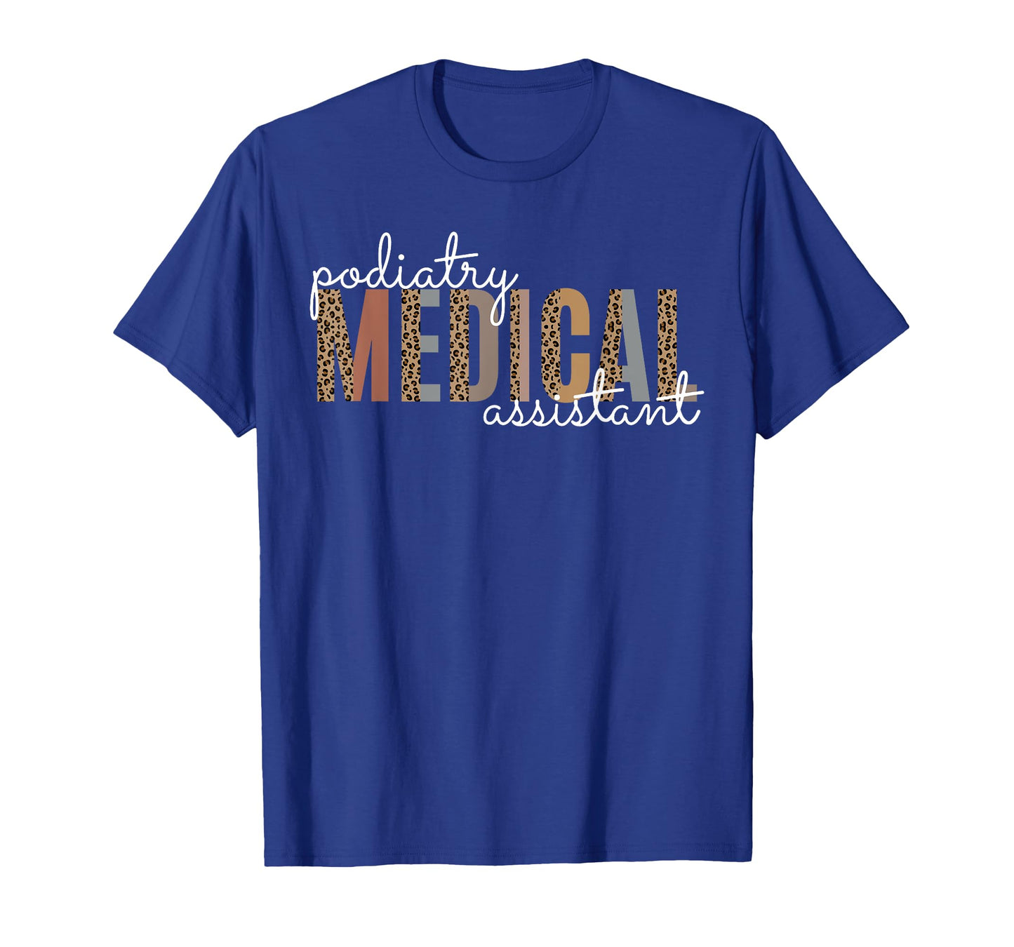 Podiatry Medical Assistant Podiatrist Funny Podiatry Nurse T-Shirt