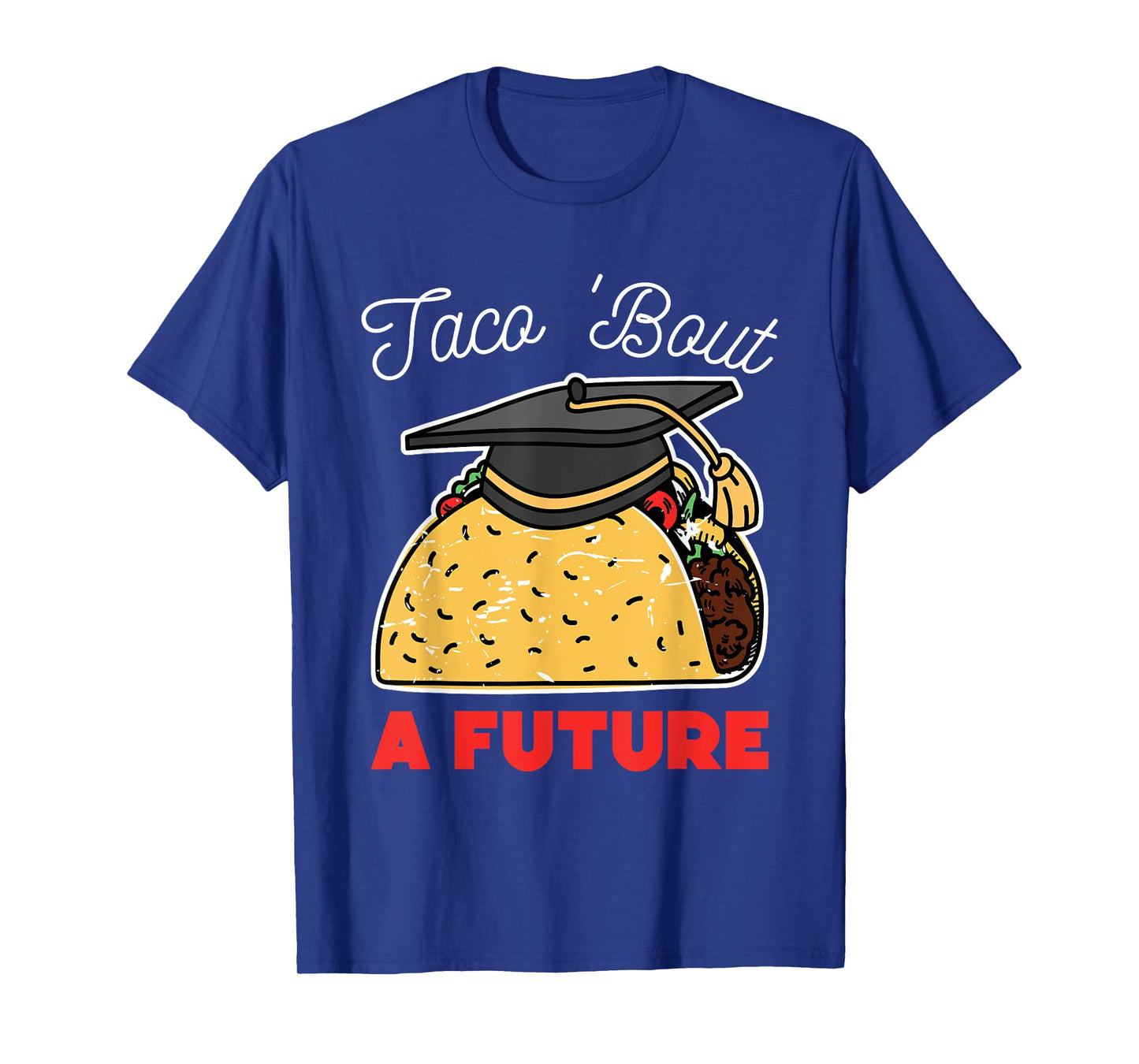 Taco Bout a Future Graduation Party T-Shirt