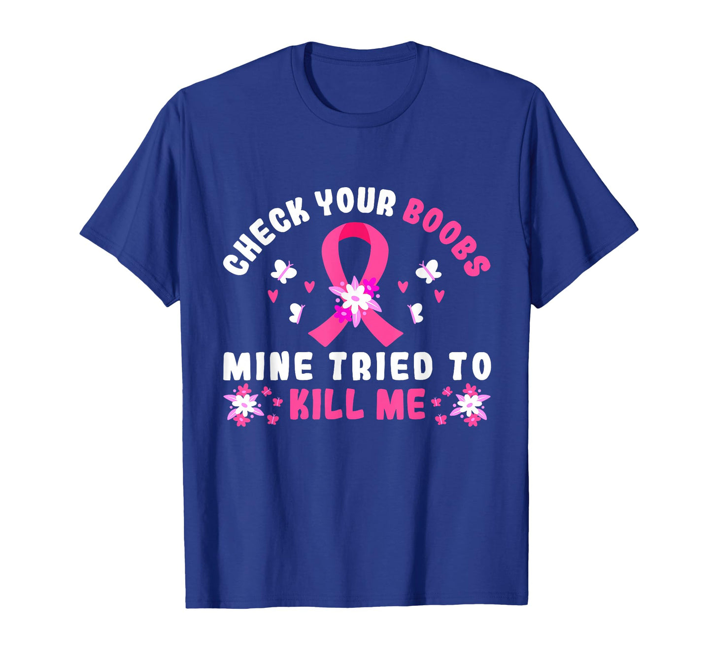 Check Your Boobs Mine Tried To Kill Me T-Shirt