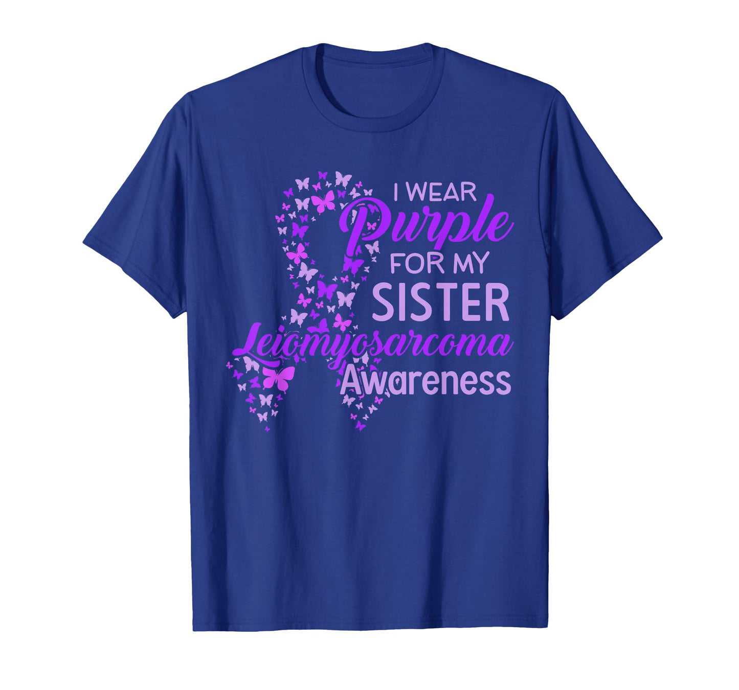 I wear Purple for my Sister Leiomyosarcoma Awareness T-Shirt