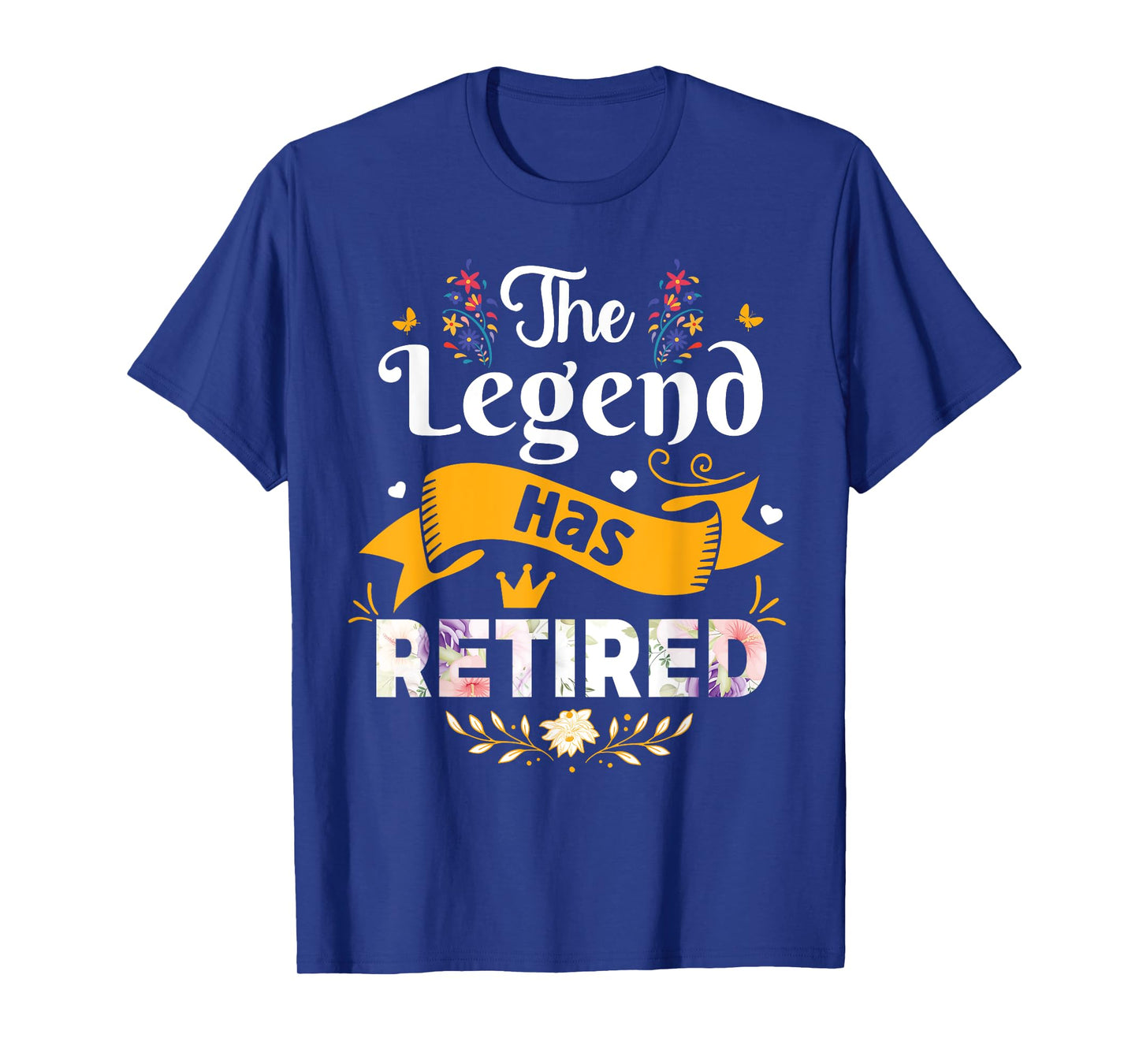 Funny The Legend Has Retired For Women Retirement T-Shirt