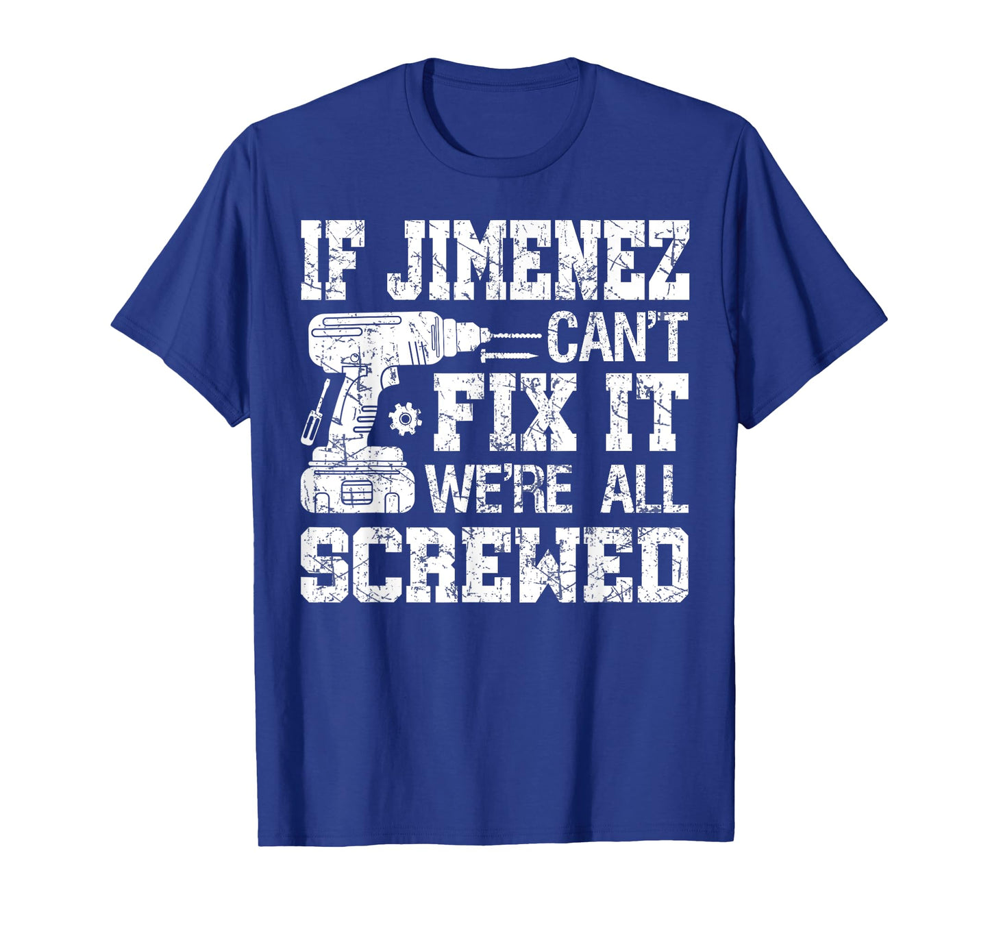 If Jimenez Can't Fix it We're All Screwed Funny Fathers Day T-Shirt