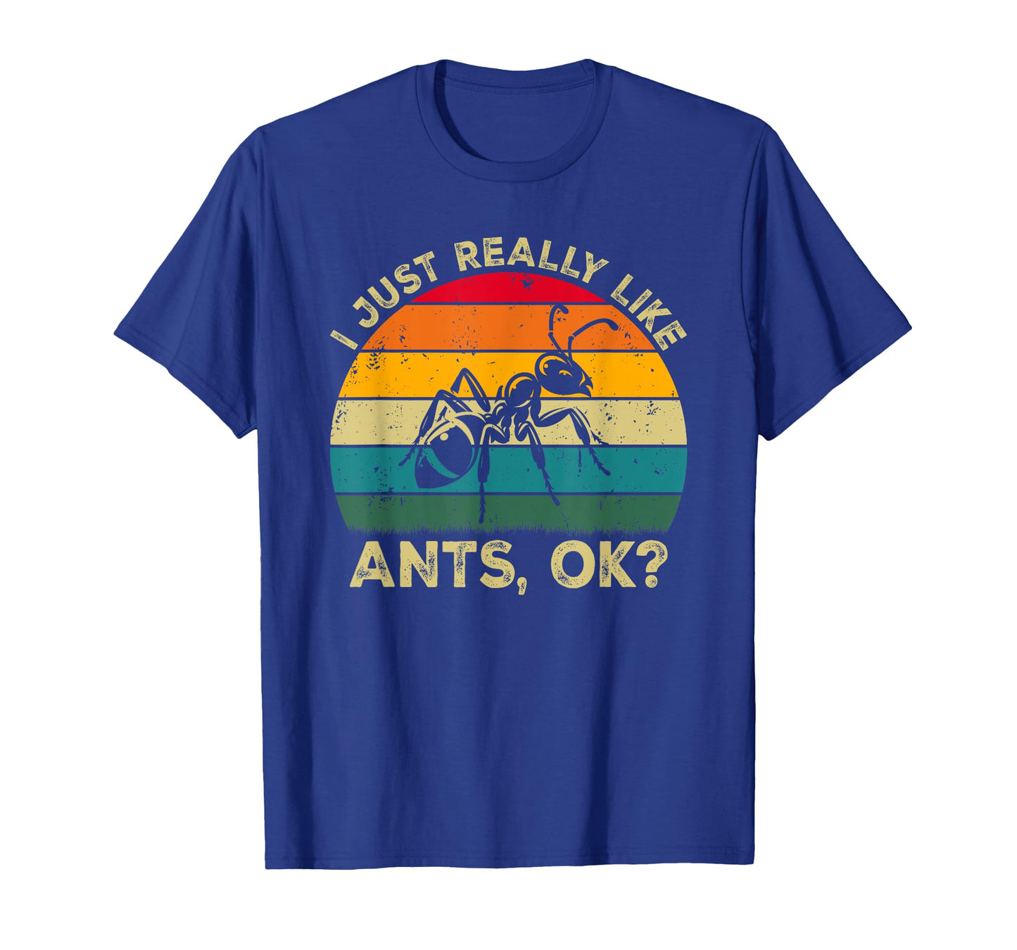 I Just Really Like Ants, OK? Funny Ant Retro T-Shirt