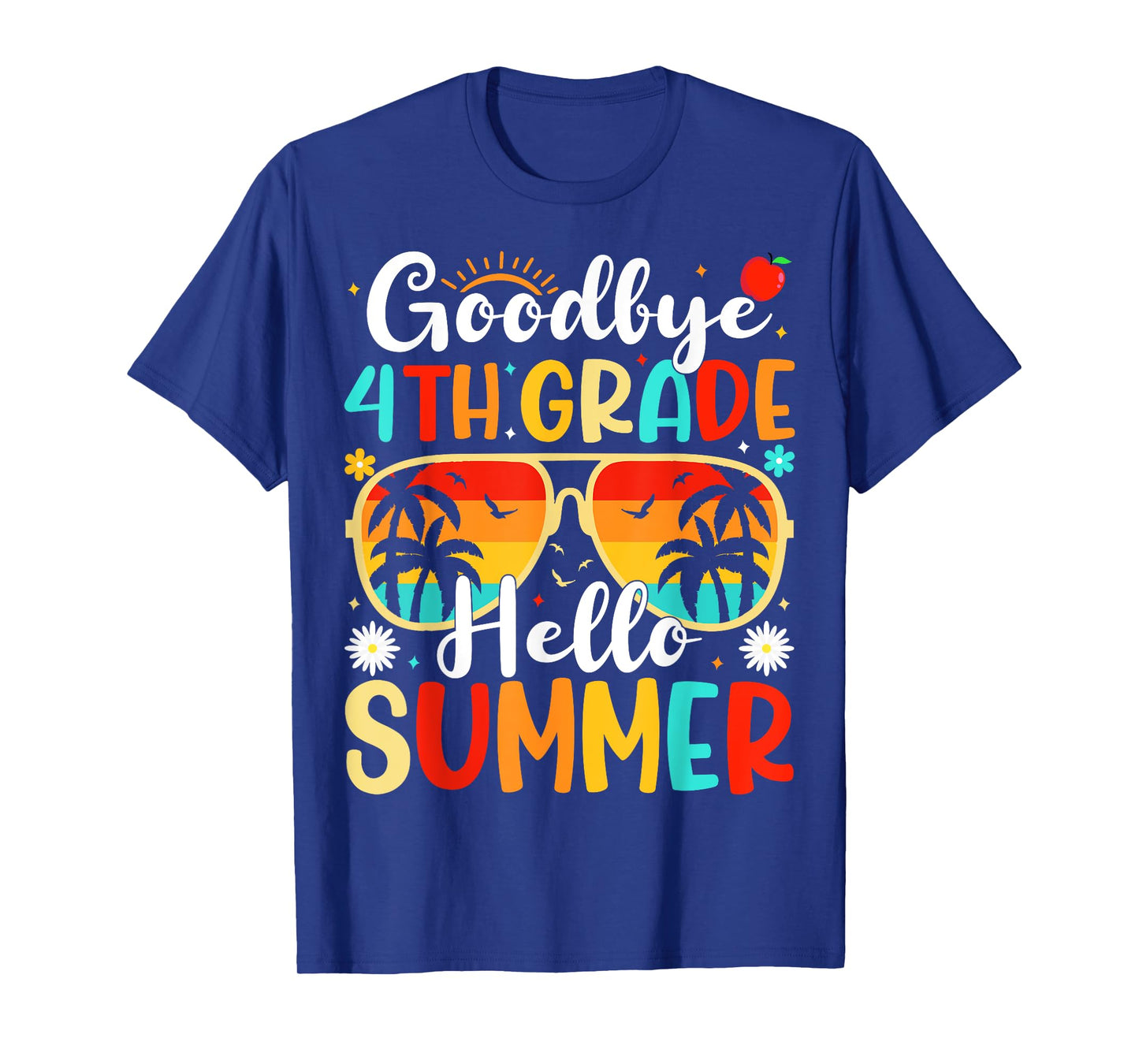 Goodbye 4th Grade Hello Summer day of school Fourth Grade T-Shirt