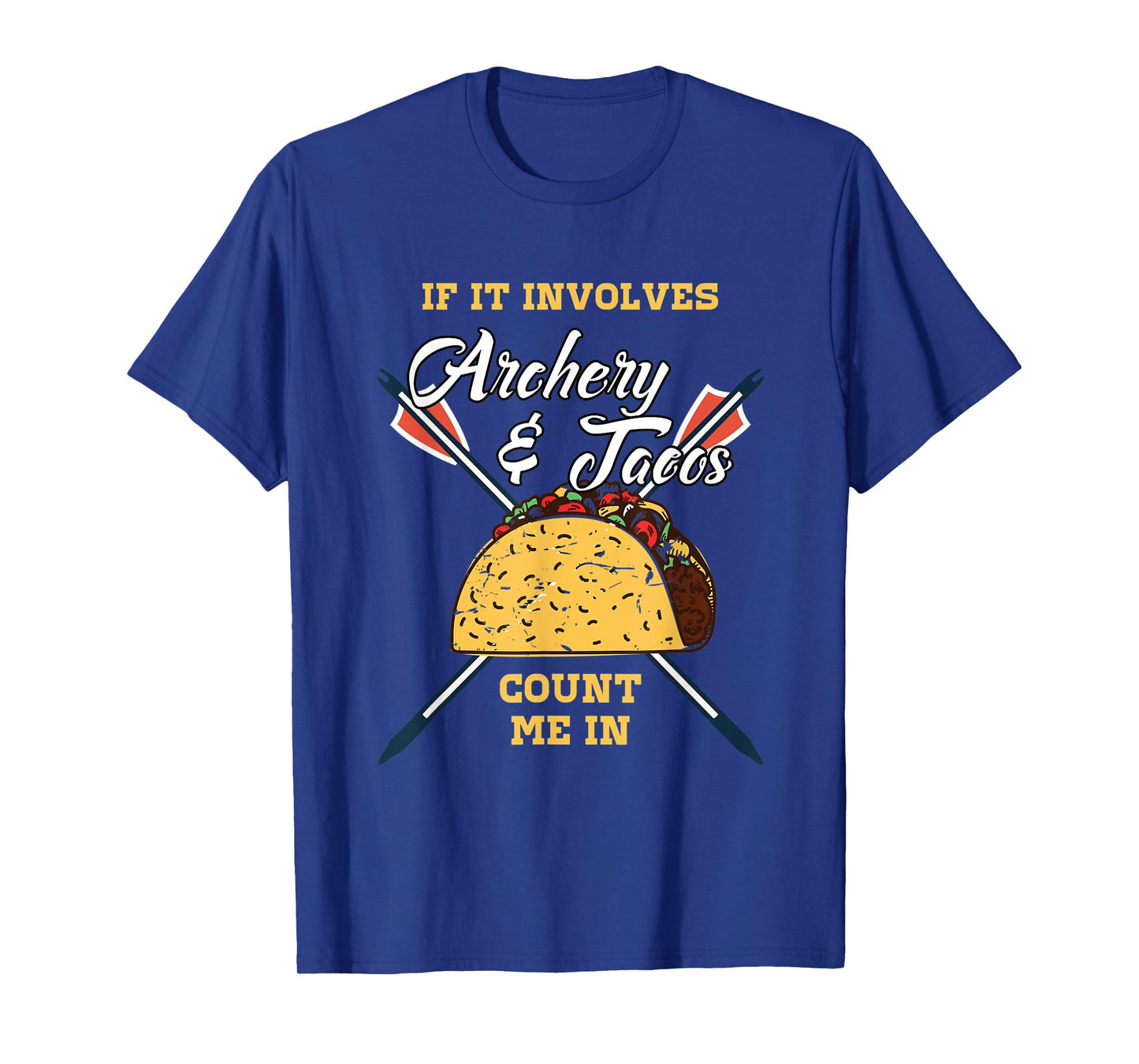 Funny Bow Hunting Arrows and Taco Archery Quote Design T-Shirt