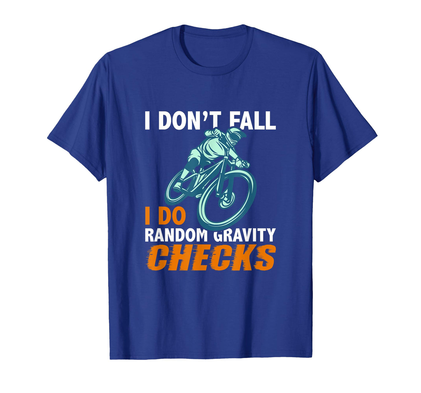 I Don't Fall, I Do Random Gravity Checks -Racing Bike Outfit T-Shirt