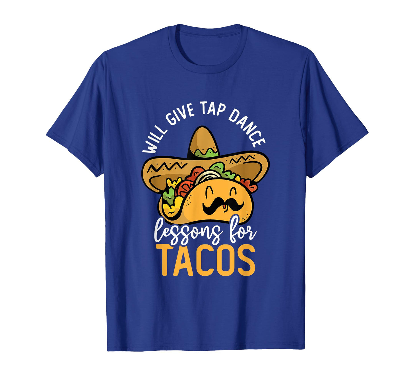 Tap Dancing Taco Lover Taco Bar Tap Dance Teacher Tap Dancer T-Shirt