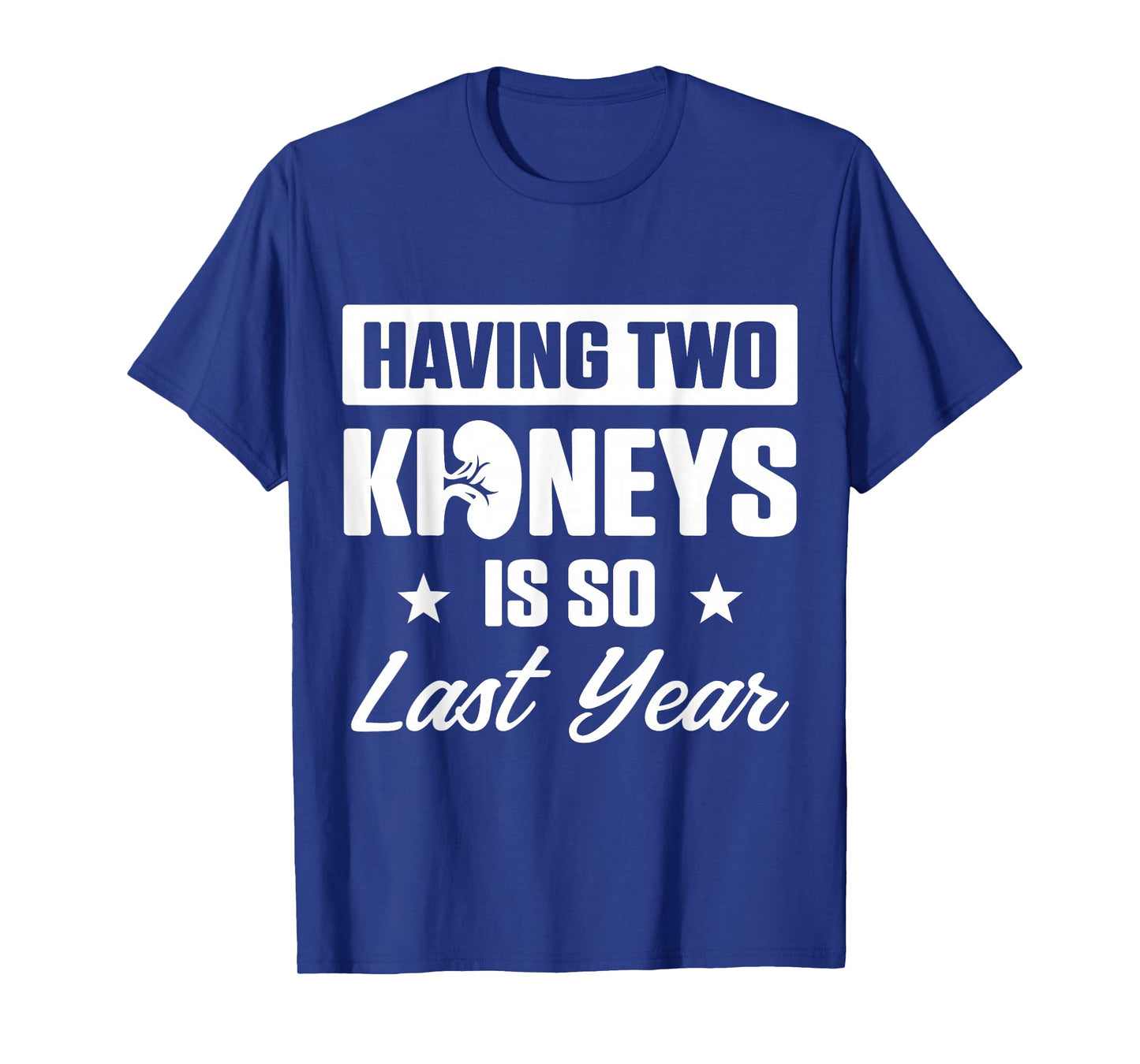 Kidney Transplant Donor Last Year Surgery Recovery Gifts T-Shirt