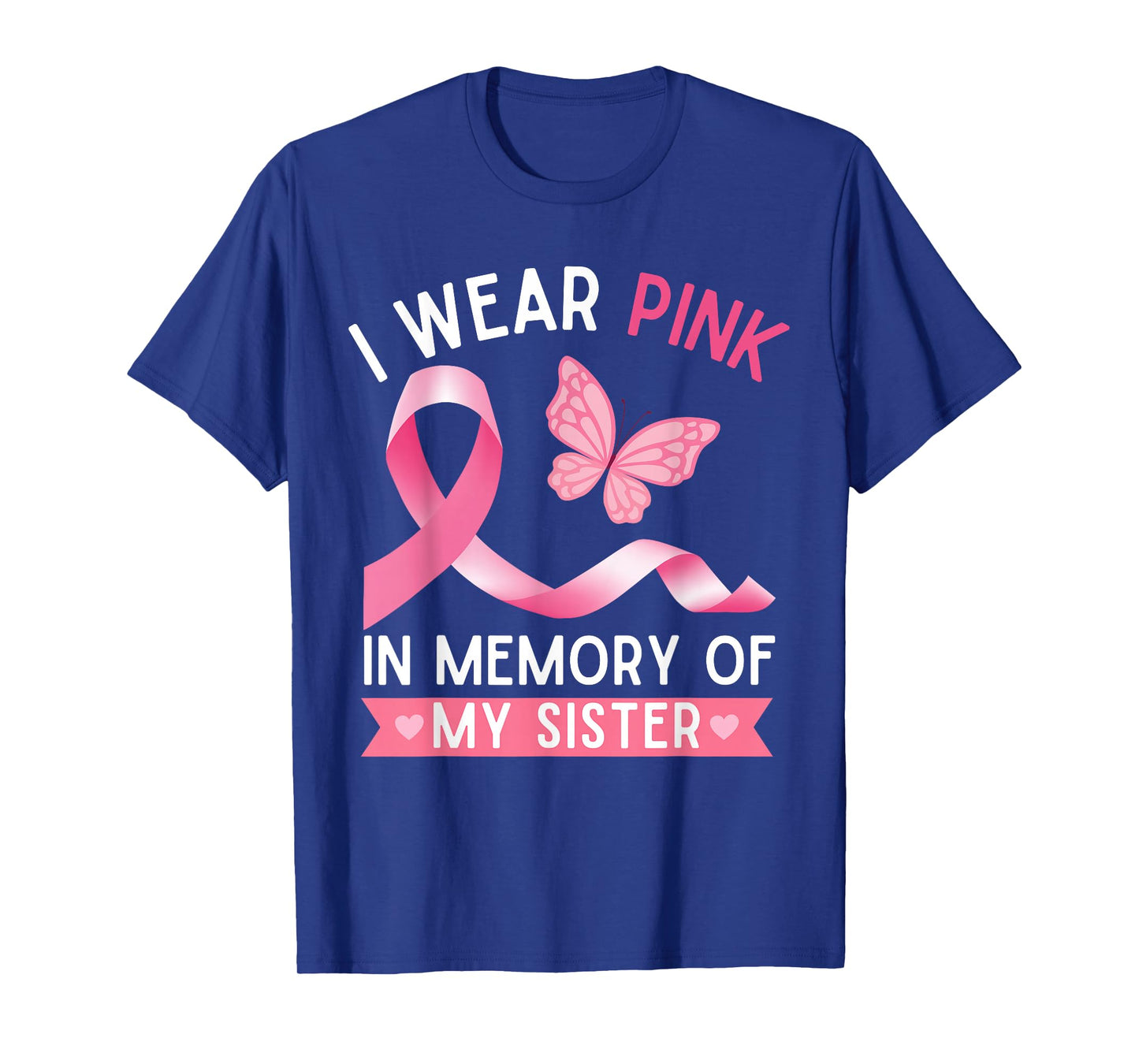 I Wear Pink In Memory Of My Sister Breast Cancer Awareness T-Shirt