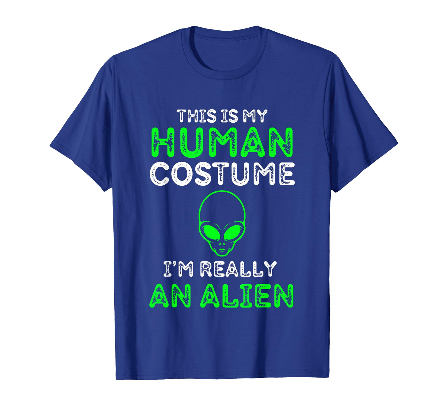 This Is My Human Costume I'm Really An Alien Funny UFO T-Shirt