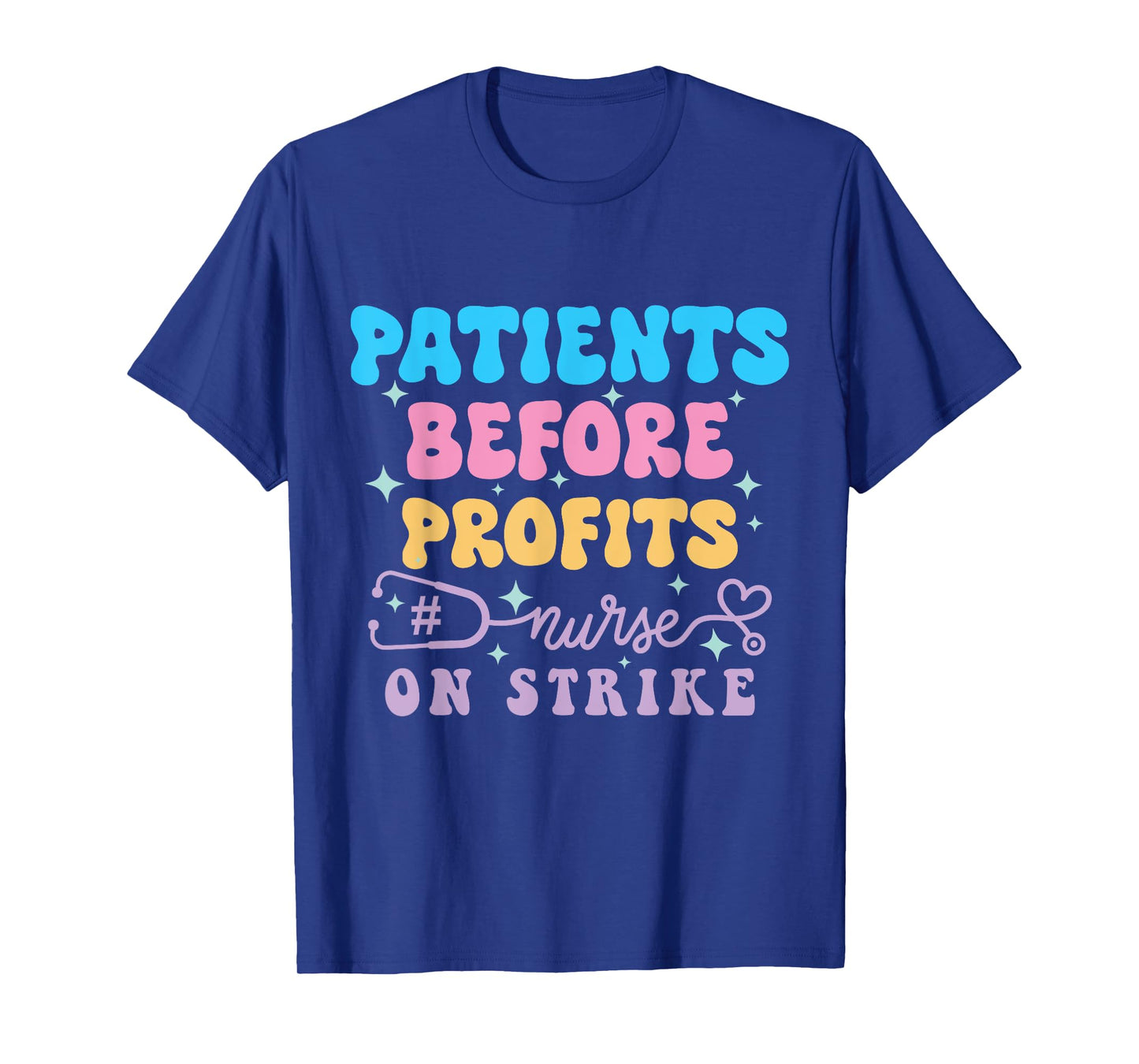 Patients Before Profits Nurses Strike Save Nursing Support T-Shirt