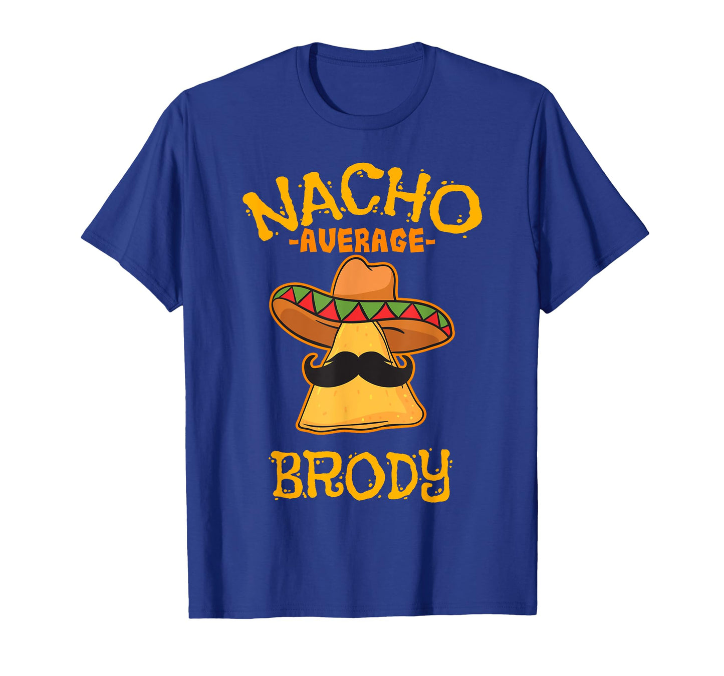 Nacho Average Brody Personalized Name Funny Taco T-Shirt