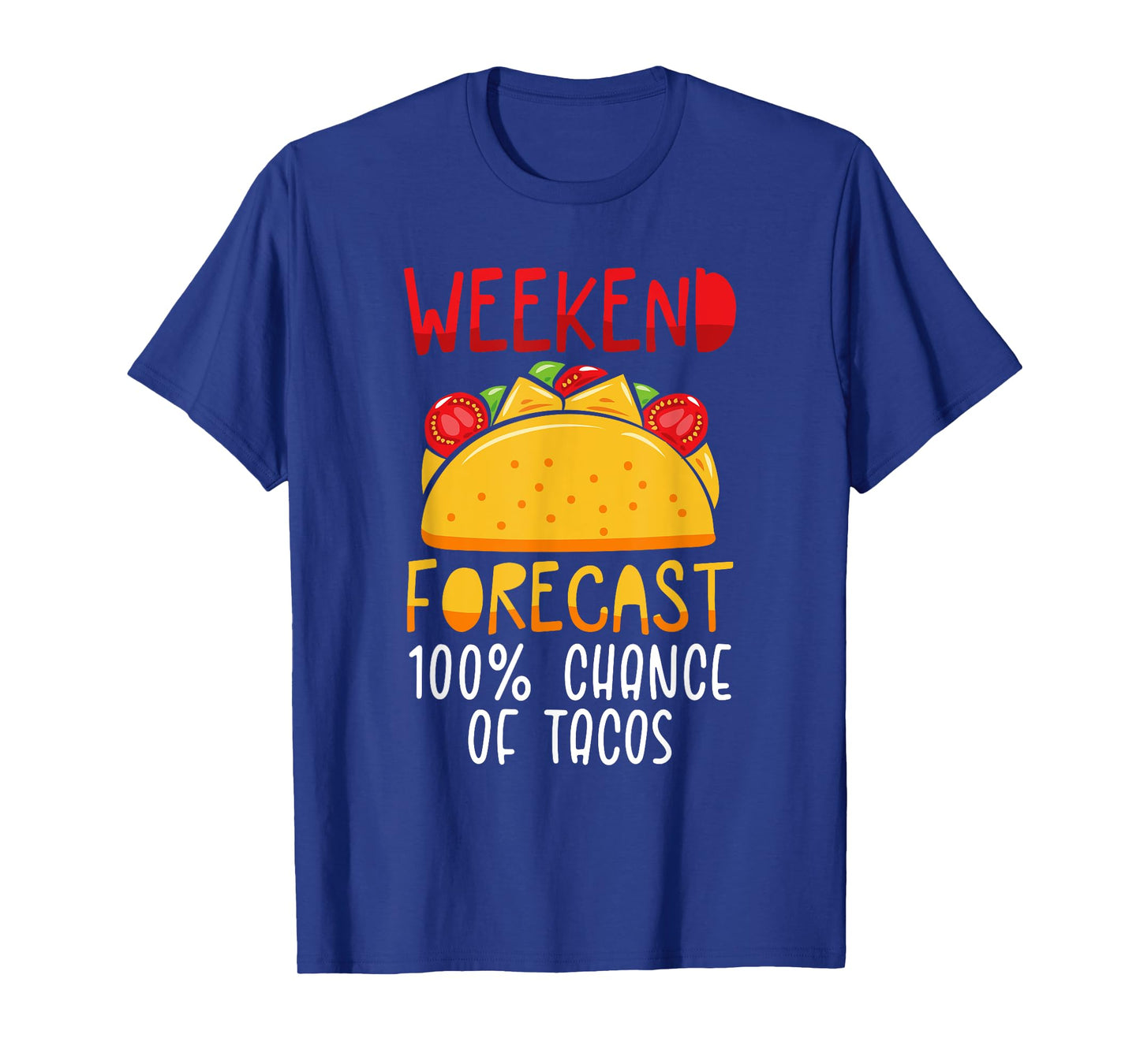 Weekend Taco Forecast Funny Weather Food Art Lover Lifestyle T-Shirt