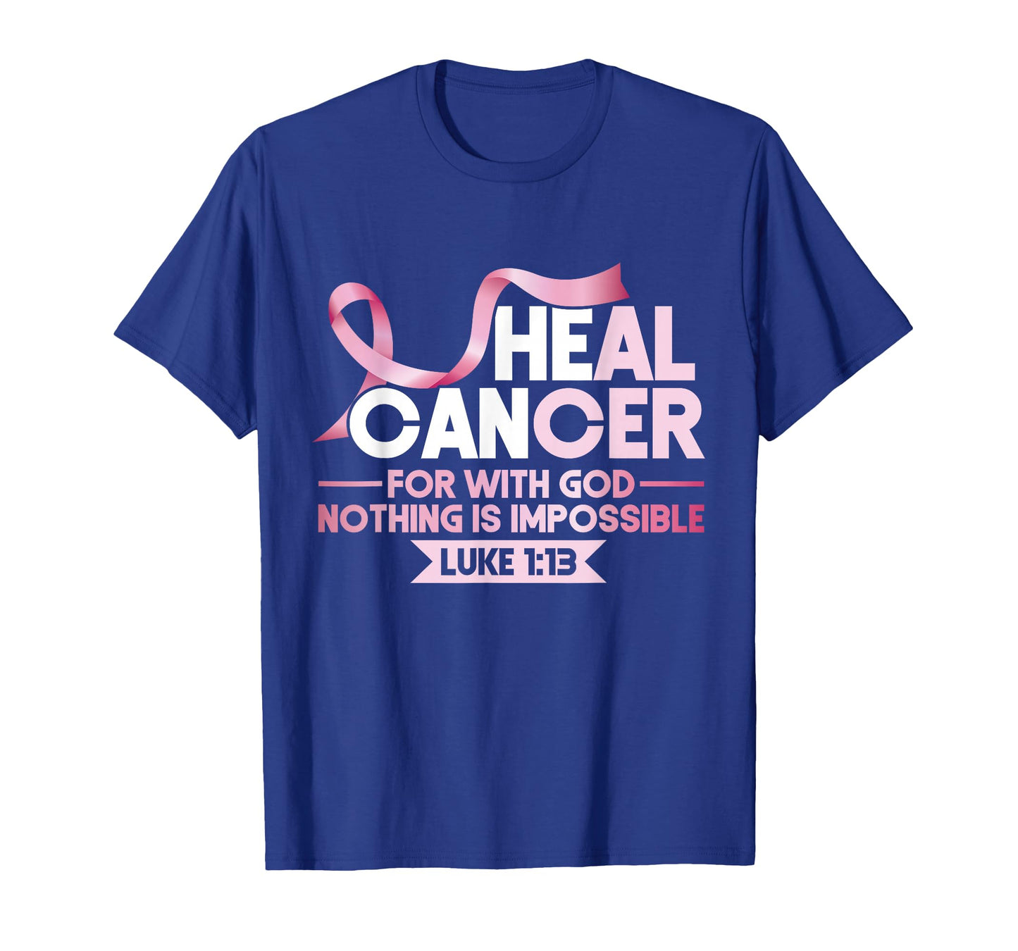 Breast He Can Heal Cancer God Nothing Impossible Awareness T-Shirt