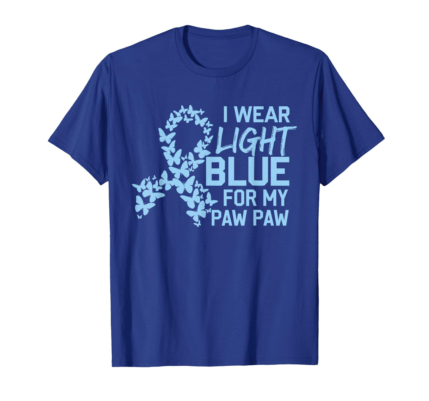 I Wear Light Blue For My Paw Paw Prostate Cancer Awareness T-Shirt