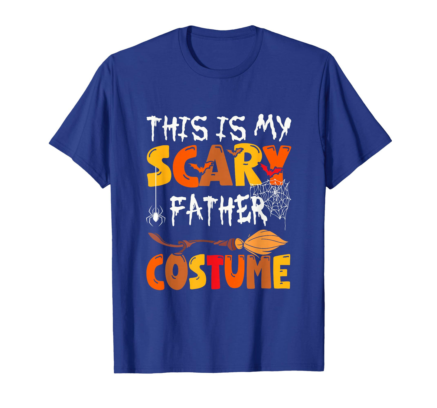 My Scary Father Costume Halloween Family Group Funny Parties T-Shirt