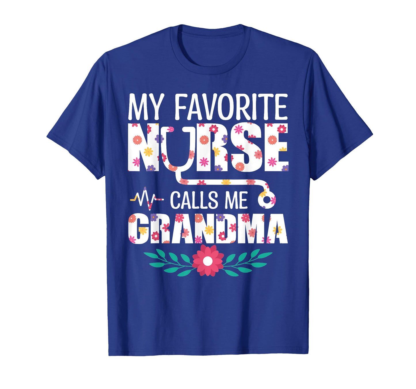 My Favorite Nurse Calls Me Grandma Proud Nurse Family Match T-Shirt