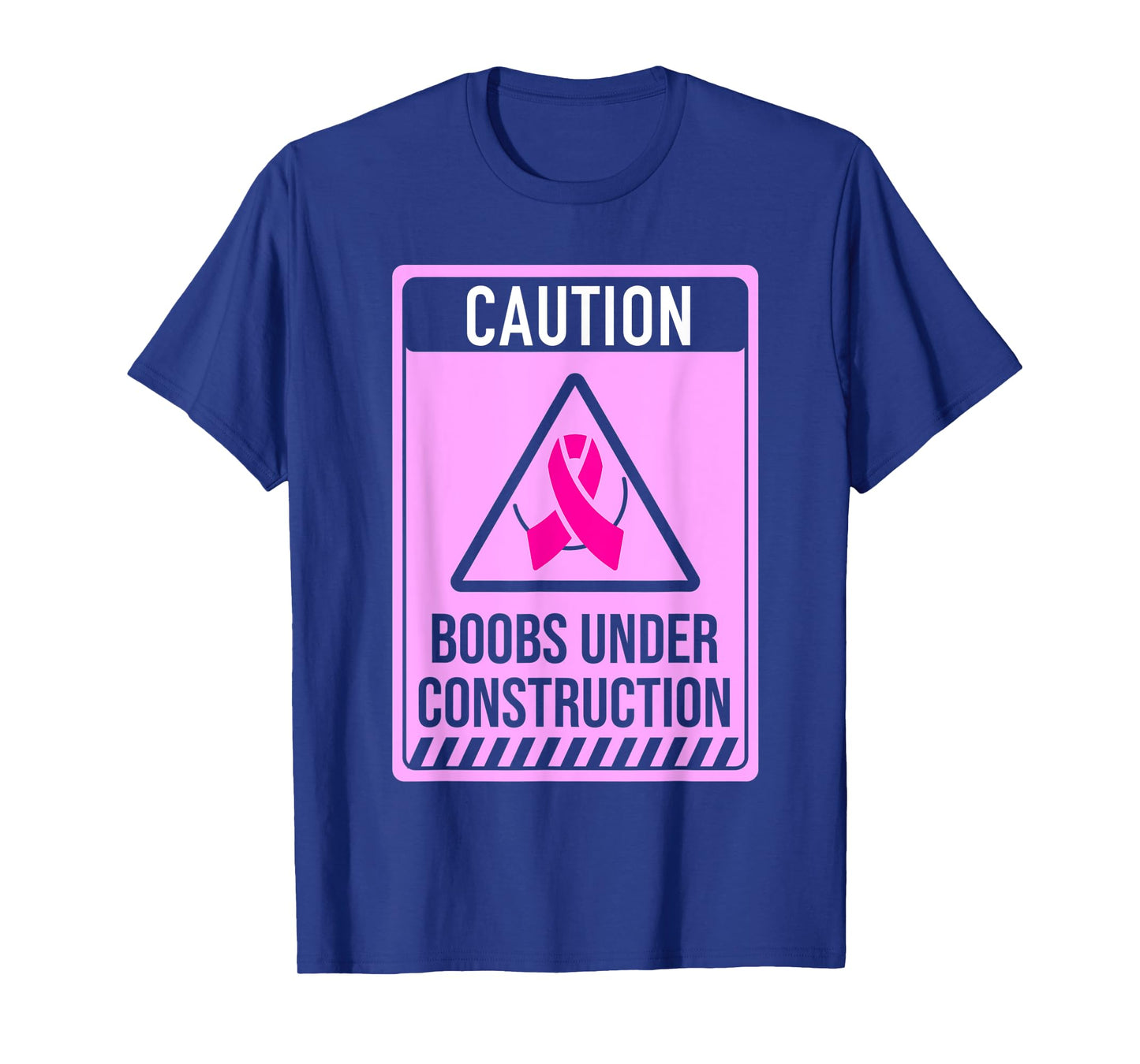 Boobs Under Construction Mastectomy Breast Cancer Warrior T-Shirt