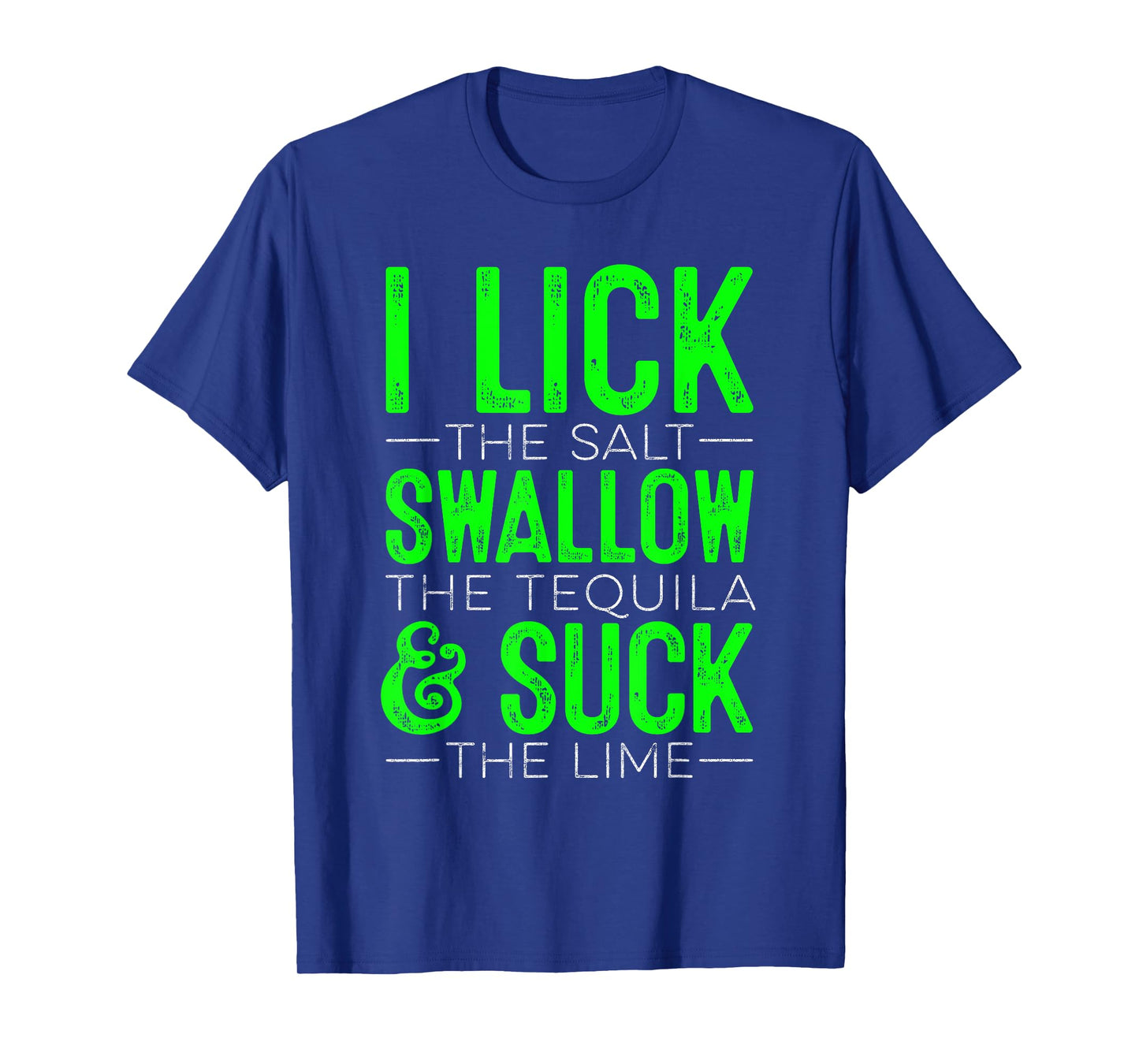 I Lick The Salt Swallow The Tequilla Cinco De Mayo Mexican T-Shirt
