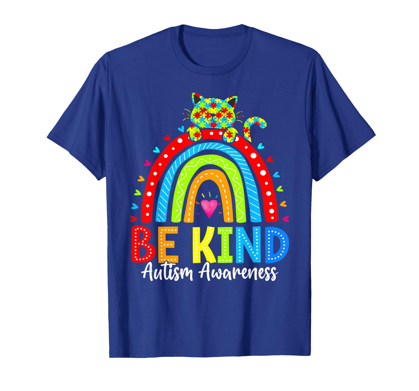 Be Kind Rainbow Cat Autism Awareness In April We Wear Blue Men Women Kids T-Shirt