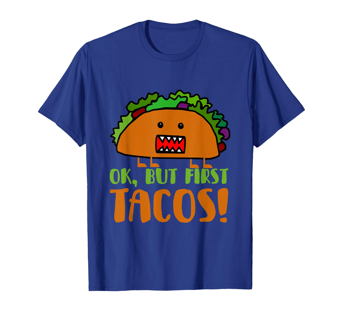 Ok But First Tacos T shirt