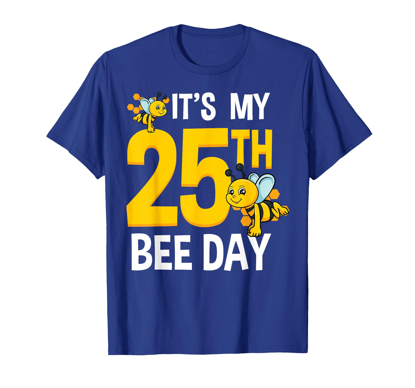 Bee 25th Birthday Party Beekeeper Garden Bug Honey Insect T-Shirt