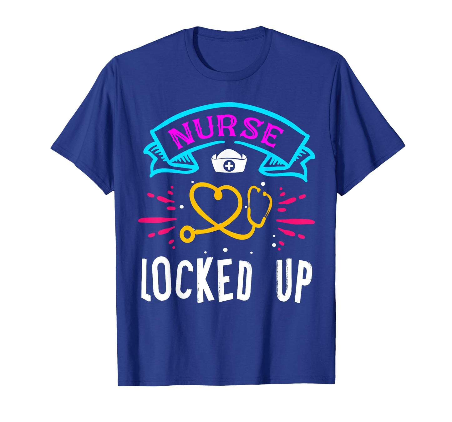 Nurse Locked Up Funny Correctional Nurse T-Shirt
