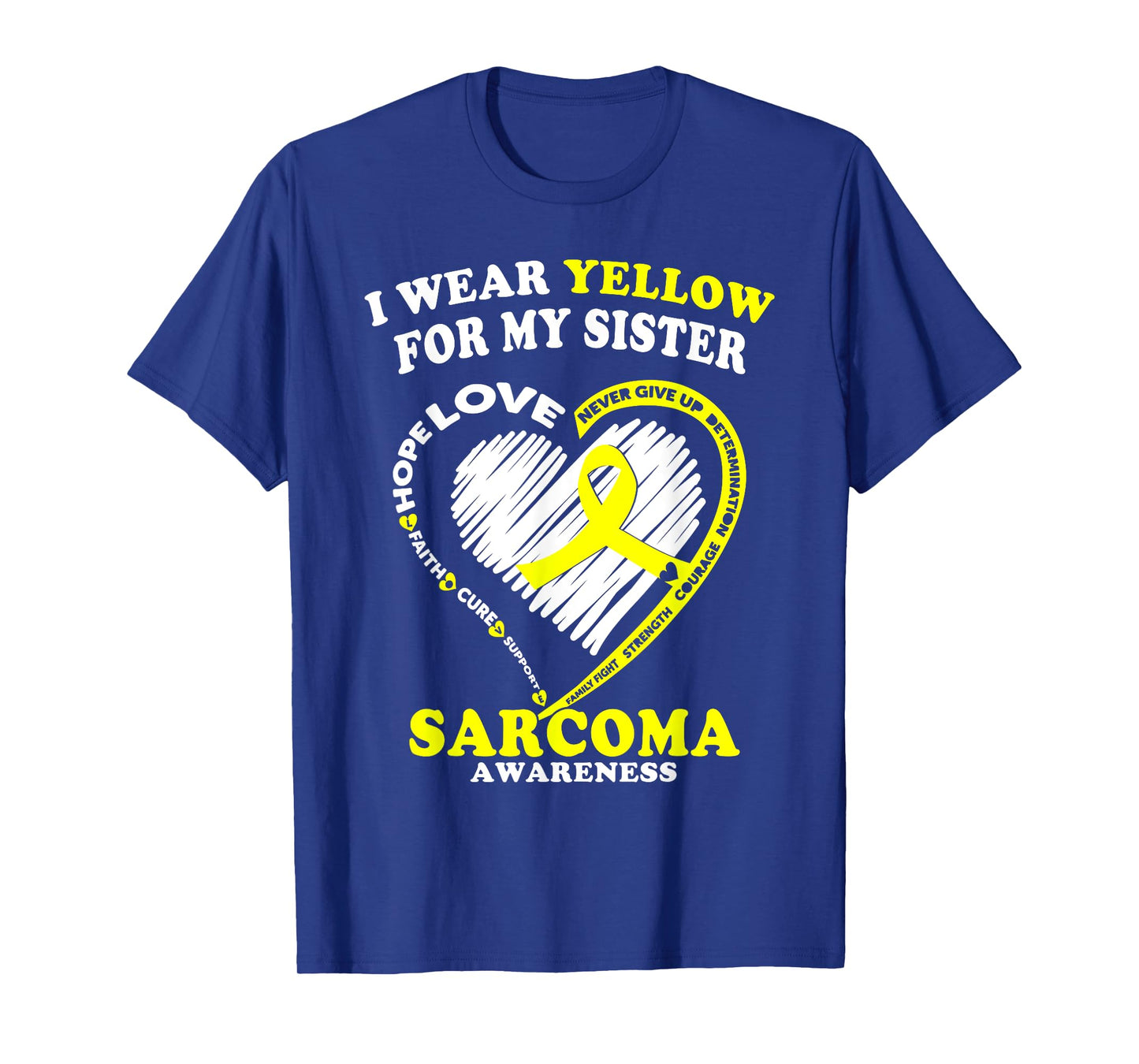 Sarcoma Awareness T Shirt - I Wear Yellow For My Sister T-Shirt