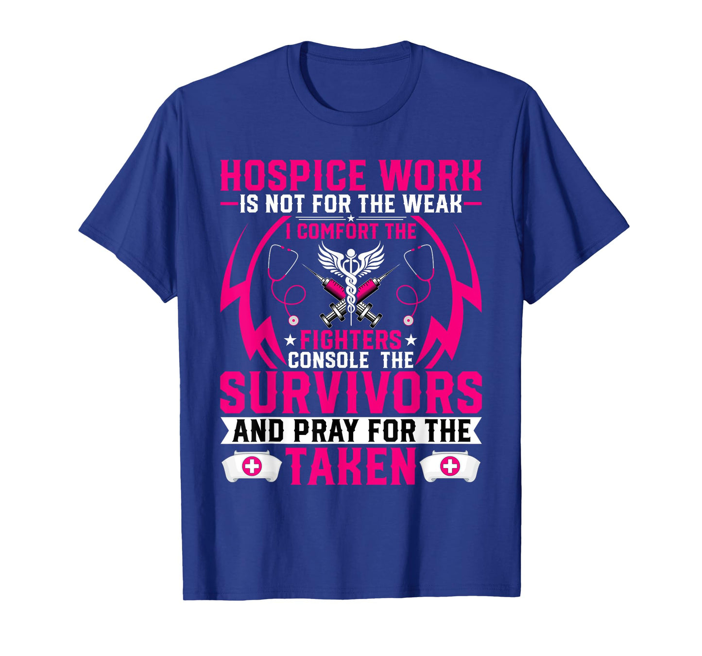 Hospice Work Is Not for the Weak - CNA Palliative Care Nurse T-Shirt