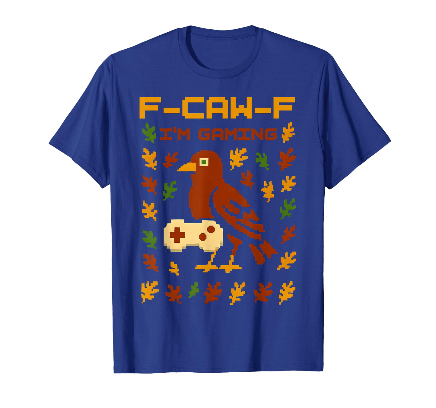 F-Caw-F I'm Gaming FCAWF Crow 2025 Funny Gamer Pixelated T-Shirt