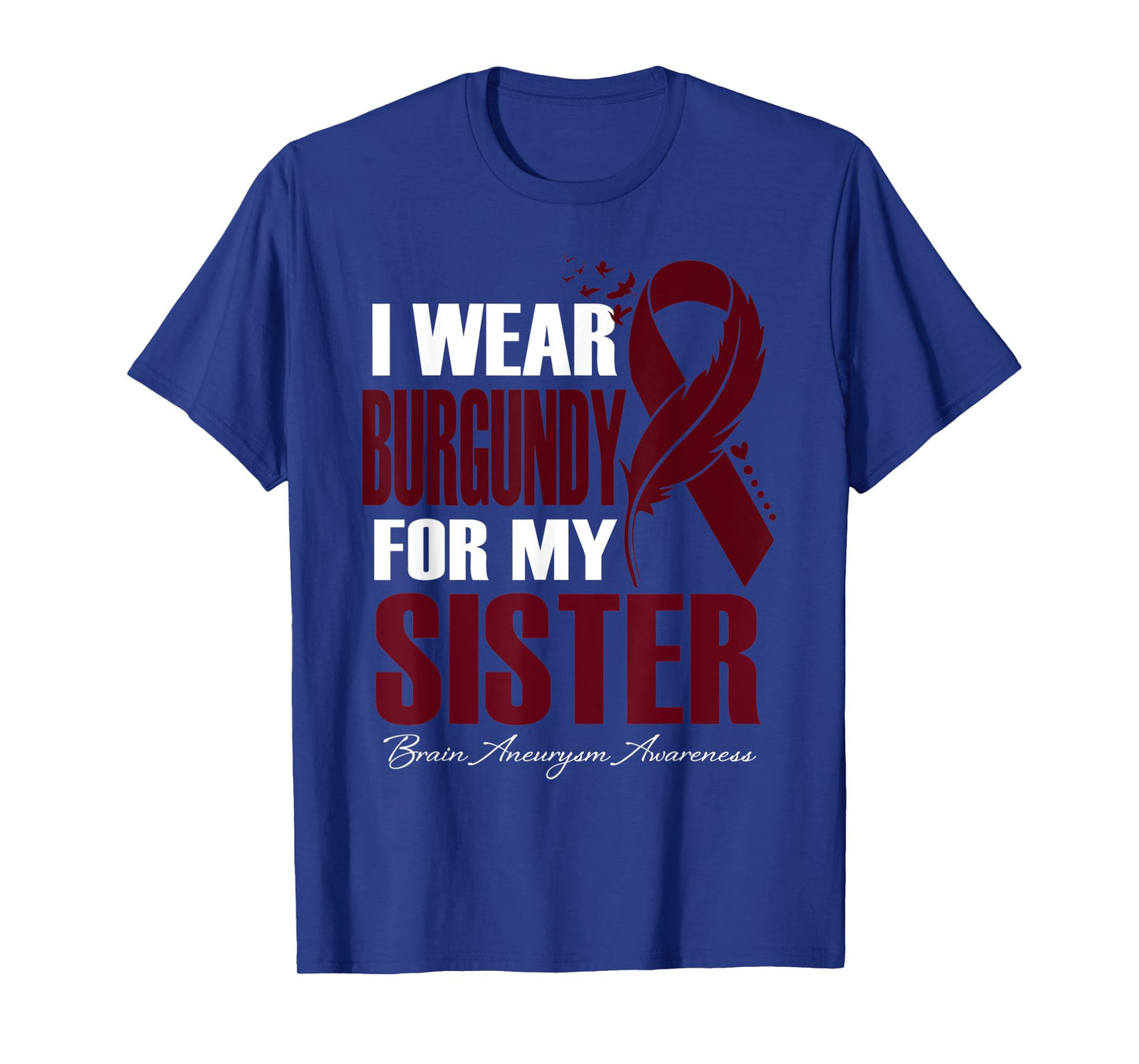 I Wear Burgundy For My Sister Brain Aneurysm Awareness T-Shirt