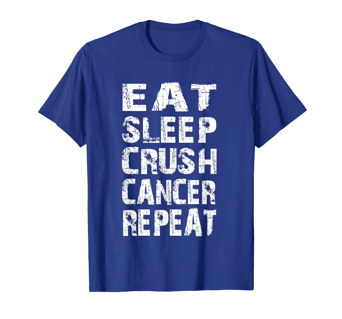 Cancer Survivor awareness Eat Sleep crush cancer repeat T-Shirt
