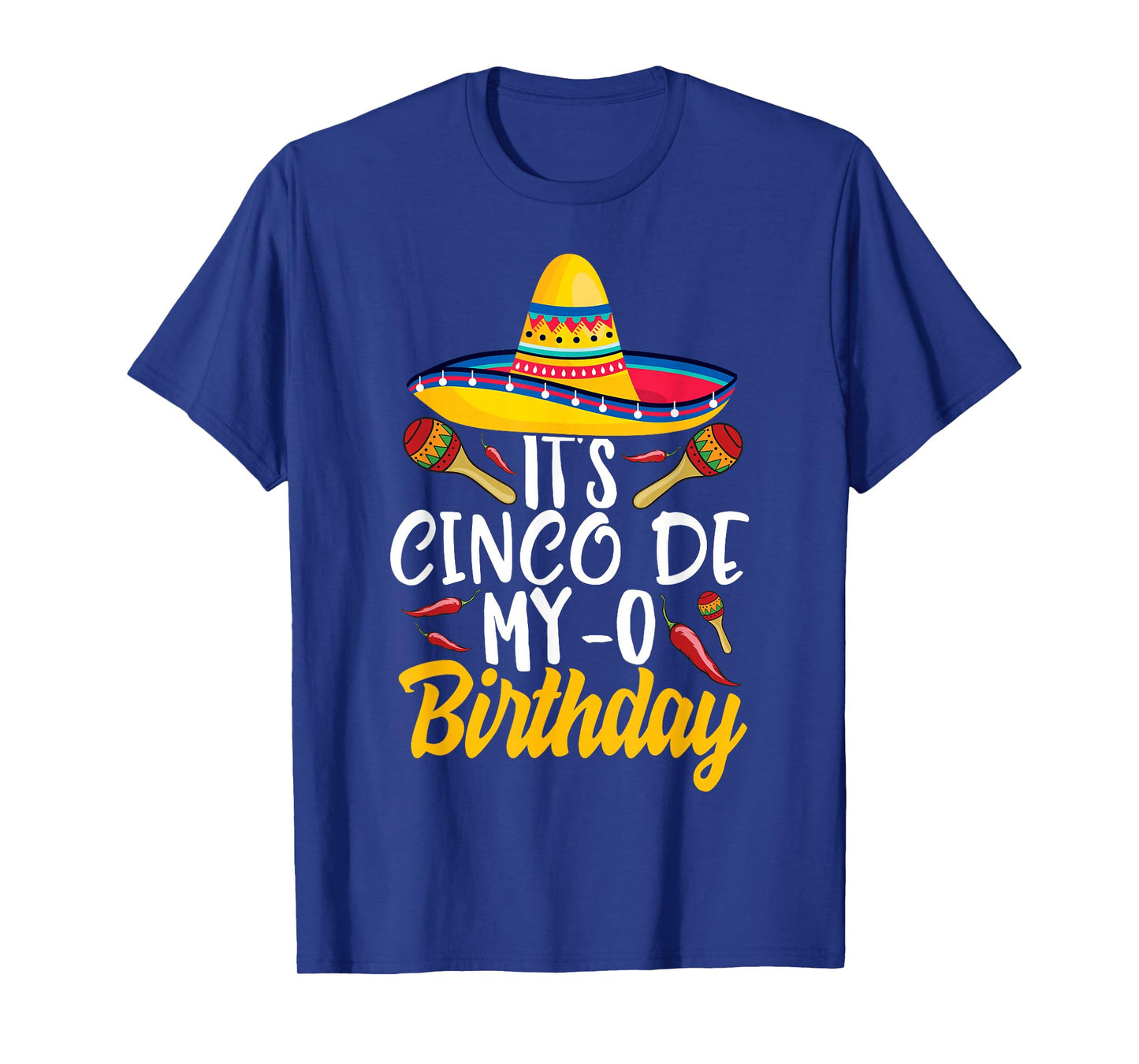 It's Cinco De My-O Birthday Cinco De Mayo Fiesta Party T-Shirt