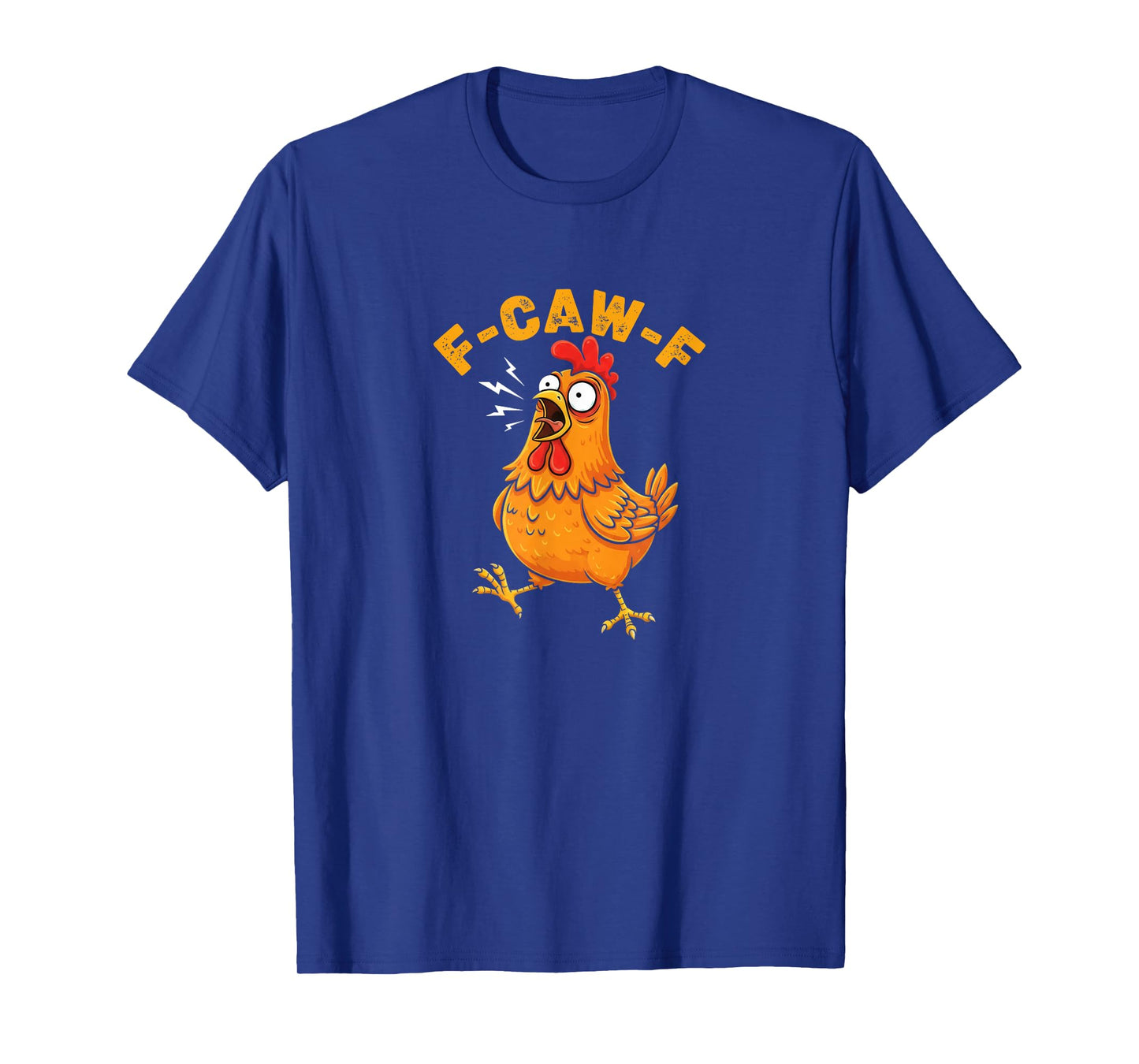 F-Caw-F Chicken Funny FCawF Rooster F Caw F Chicken T-Shirt
